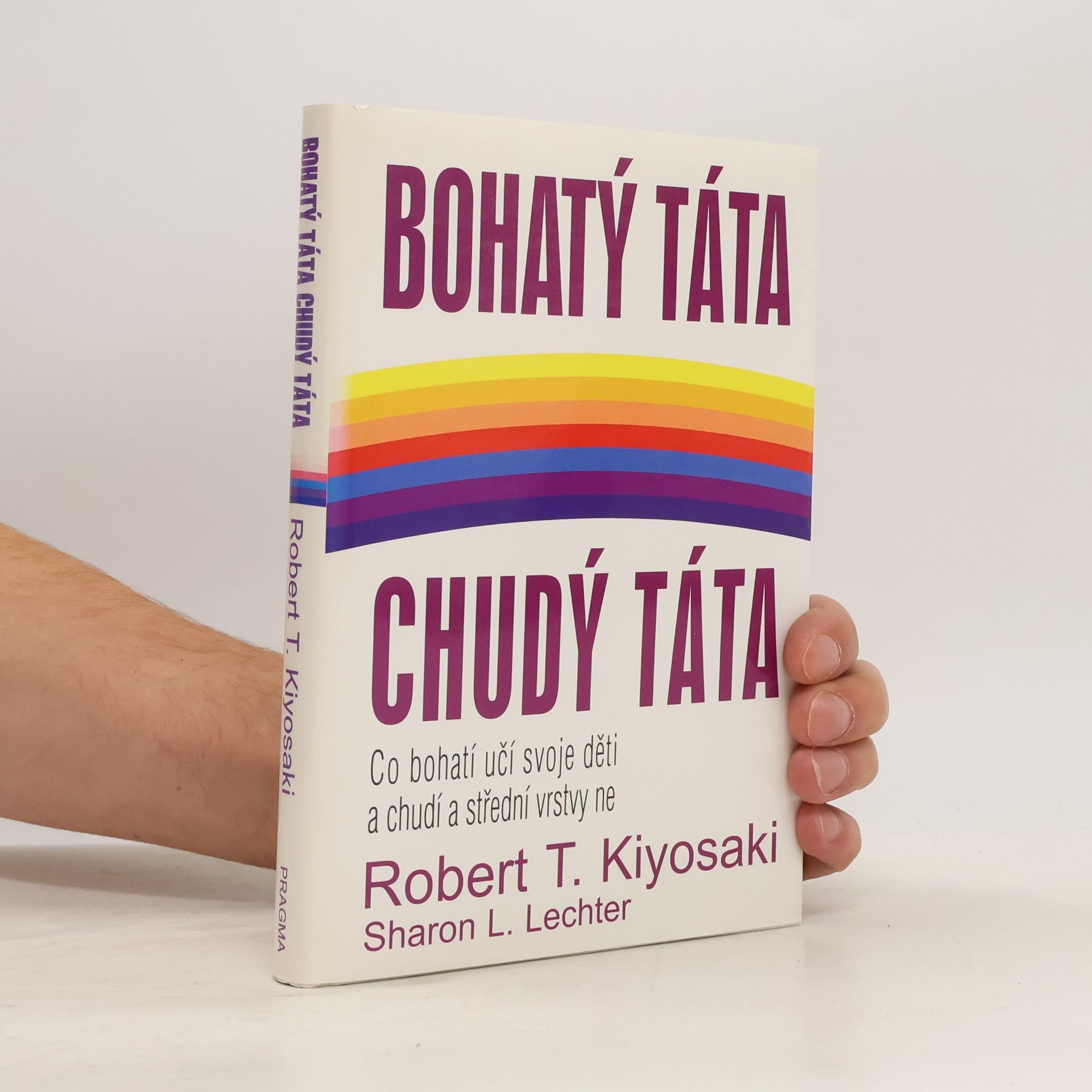 Robert Kiyosaki Bohatý táta, chudý táta