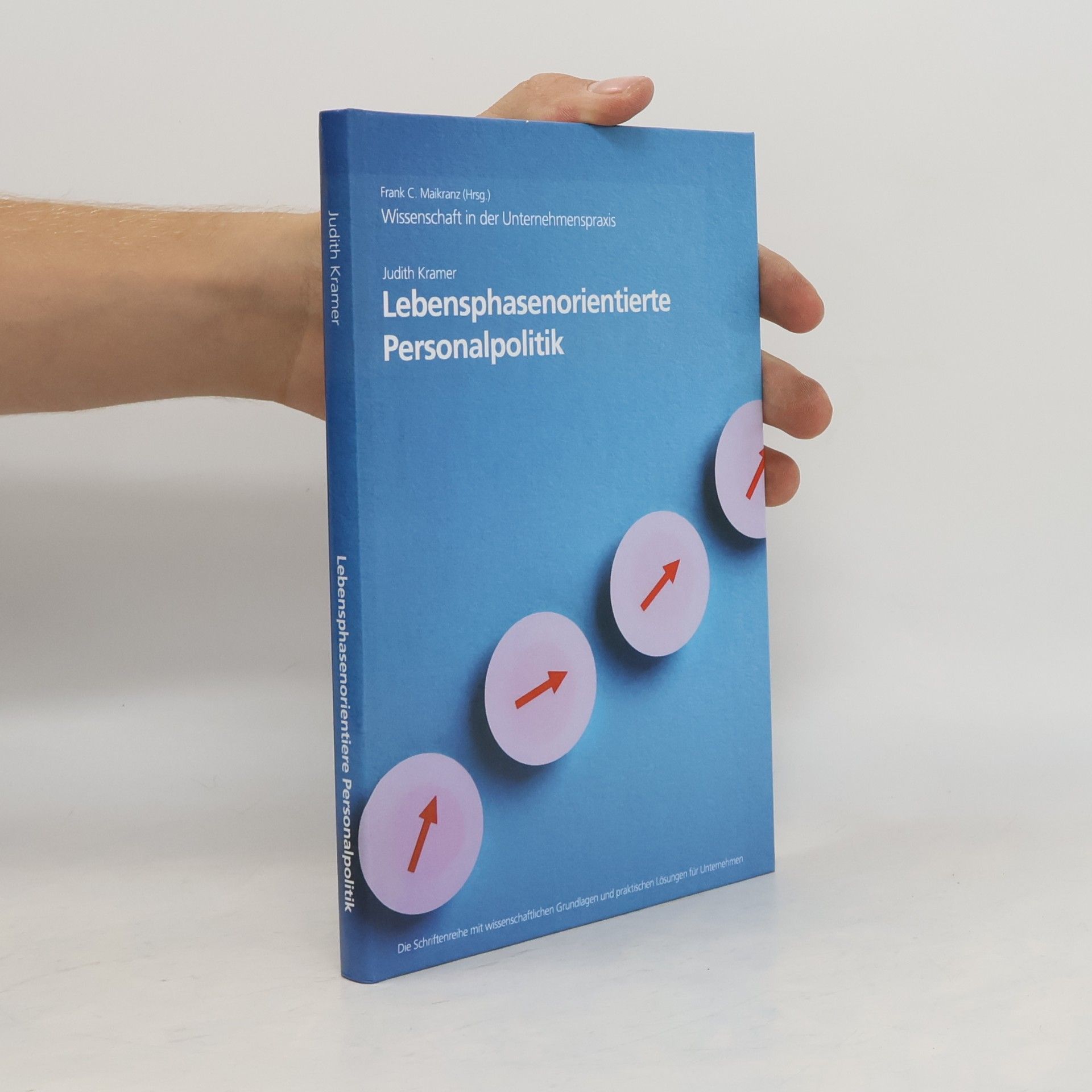Judith Kramer Wissenschaft in der Unternehmenspraxis: Lebensphasenorientierte Personalpolitik
