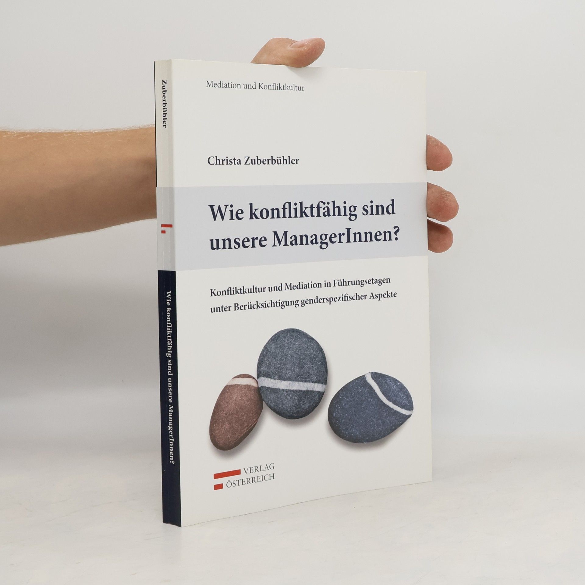 Christa Zuberbühler Mediation und Konfliktkultur: Wie konfliktfähig sind unsere ManagerInnen?