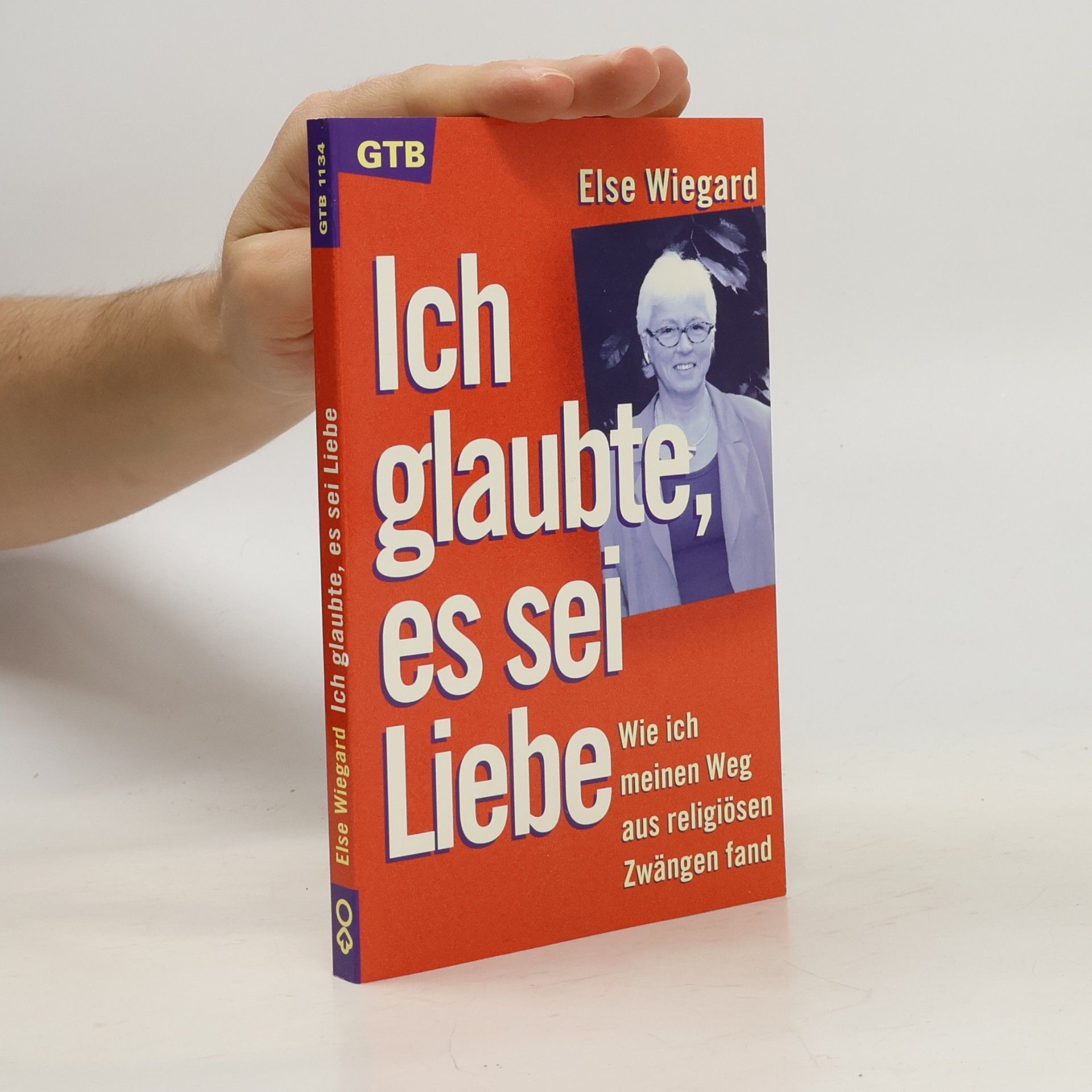 Else Wiegard Ich glaubte, es sei Liebe