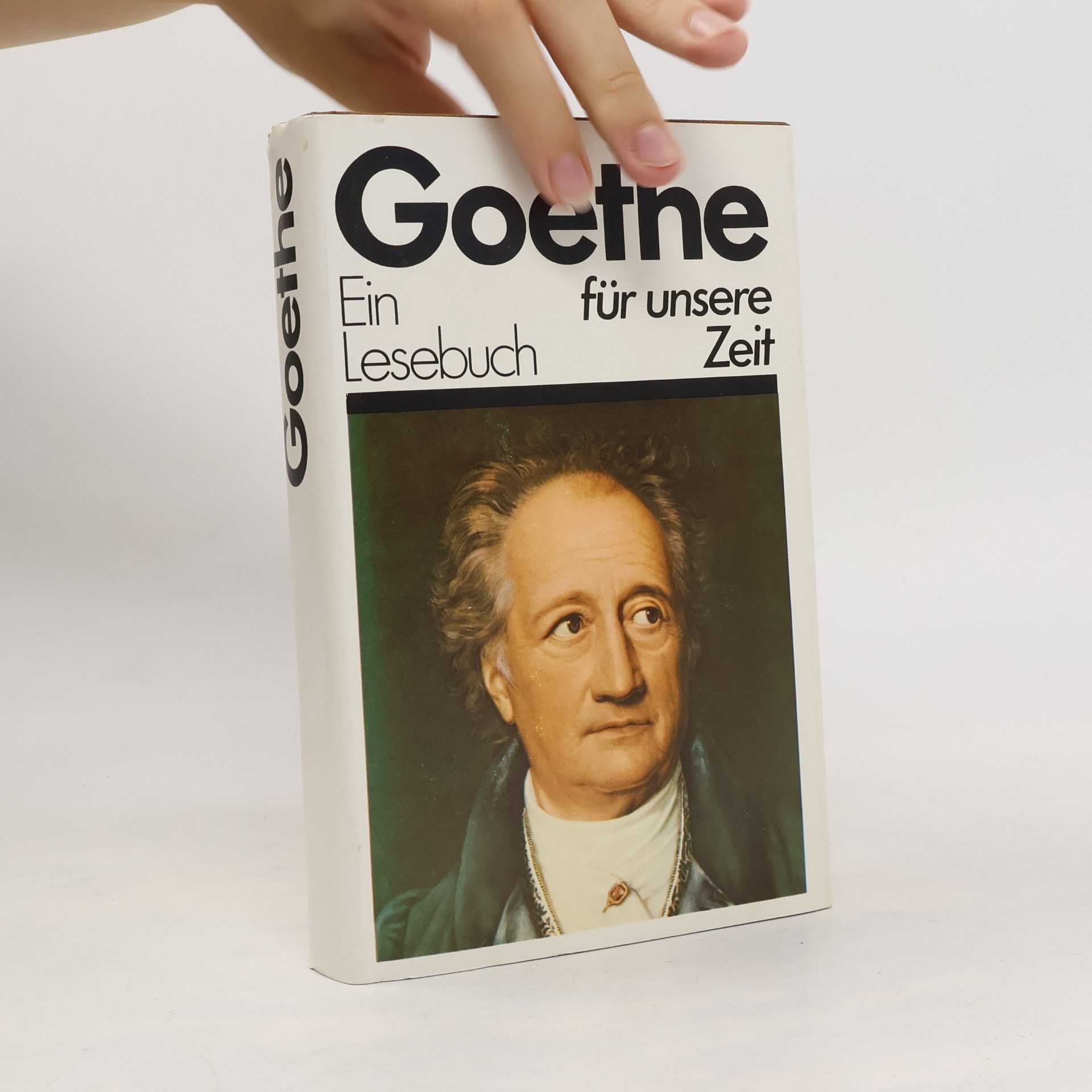 Johann Wolfgang von Goethe Goethe - Ein Lesebuch für unsere Zeit