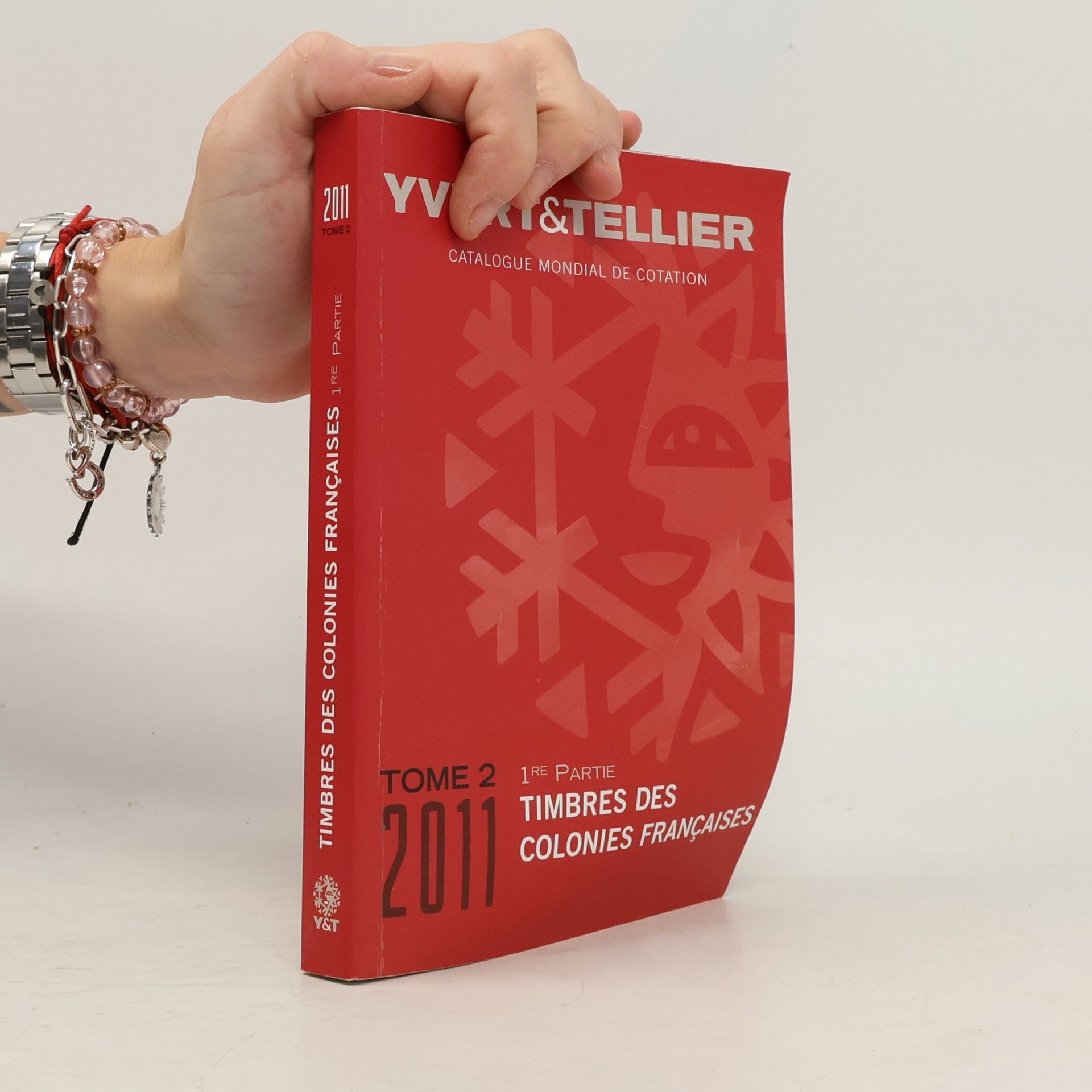 Yvert & Tellier TOME II 1ERE PARTIE COLONIES FRANCAISES 2011: Tome 2 (1re partie)