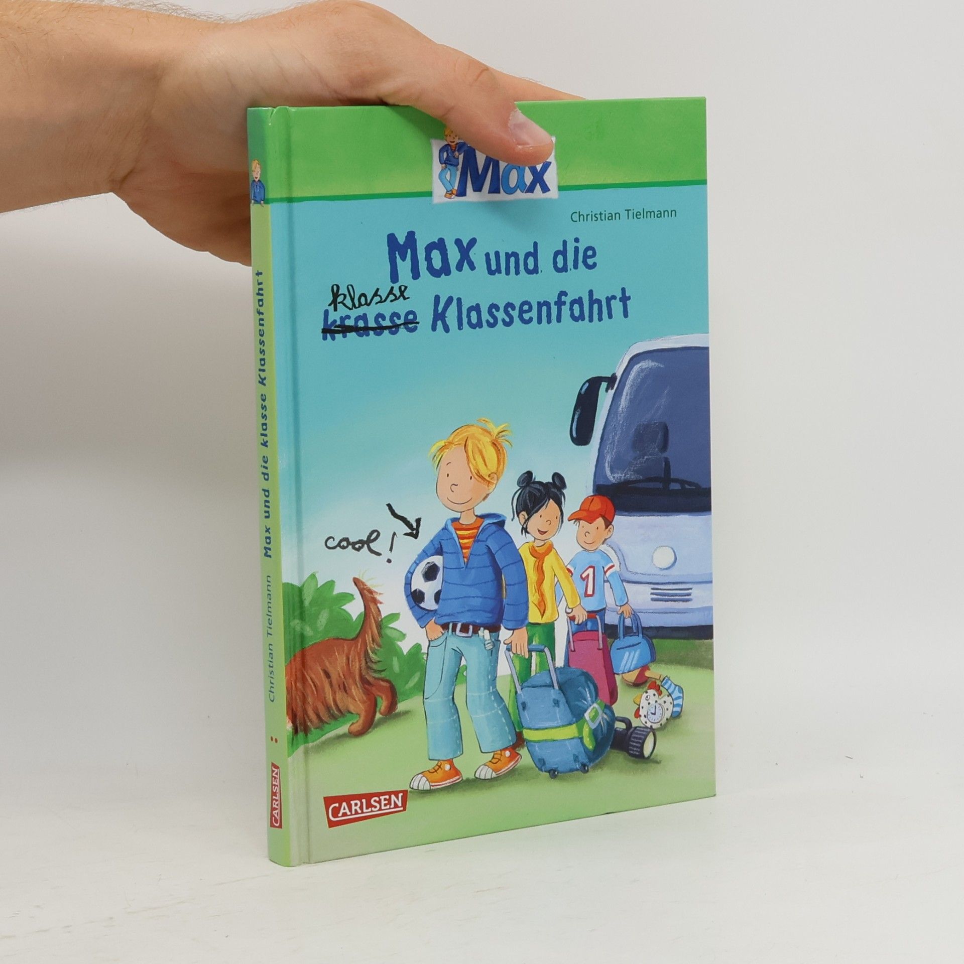 Christian Tielmann Typisch Max. Max und die klasse Klassenfahrt