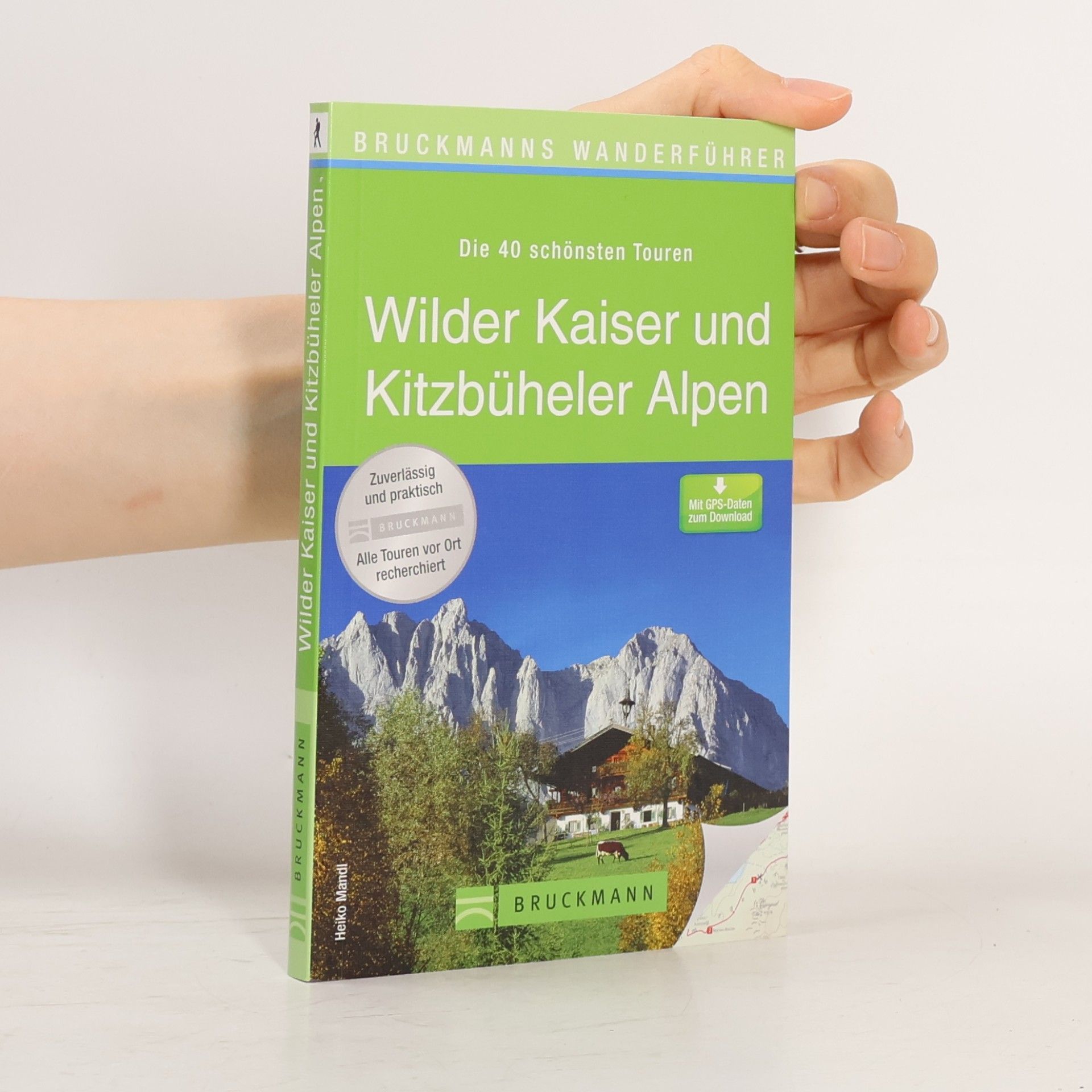 Heiko Mandl Die 40 schönsten Touren Wilder Kaiser und Kitzbüheler Alpen