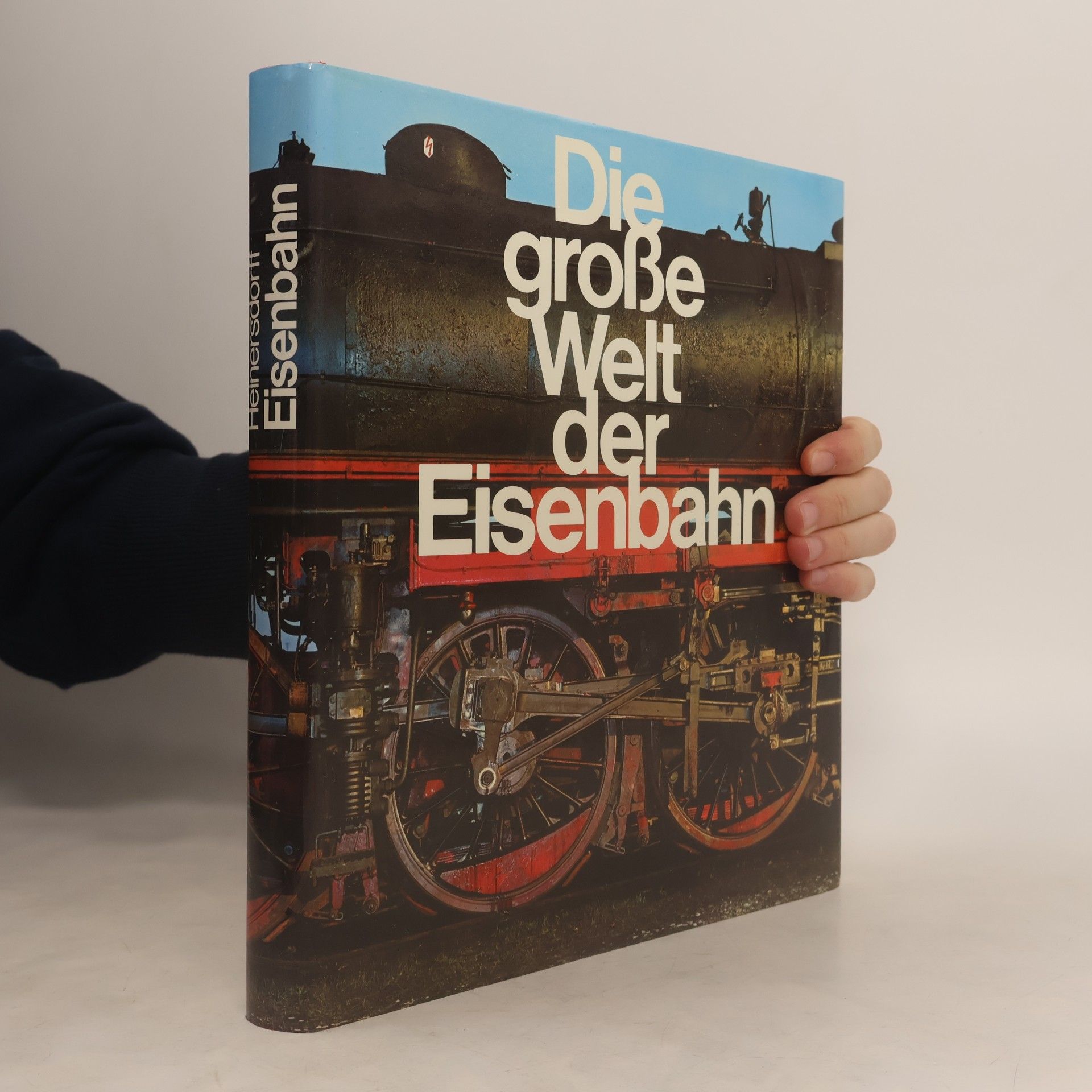 Richard Heinersdorff Die große Welt der Eisenbahn