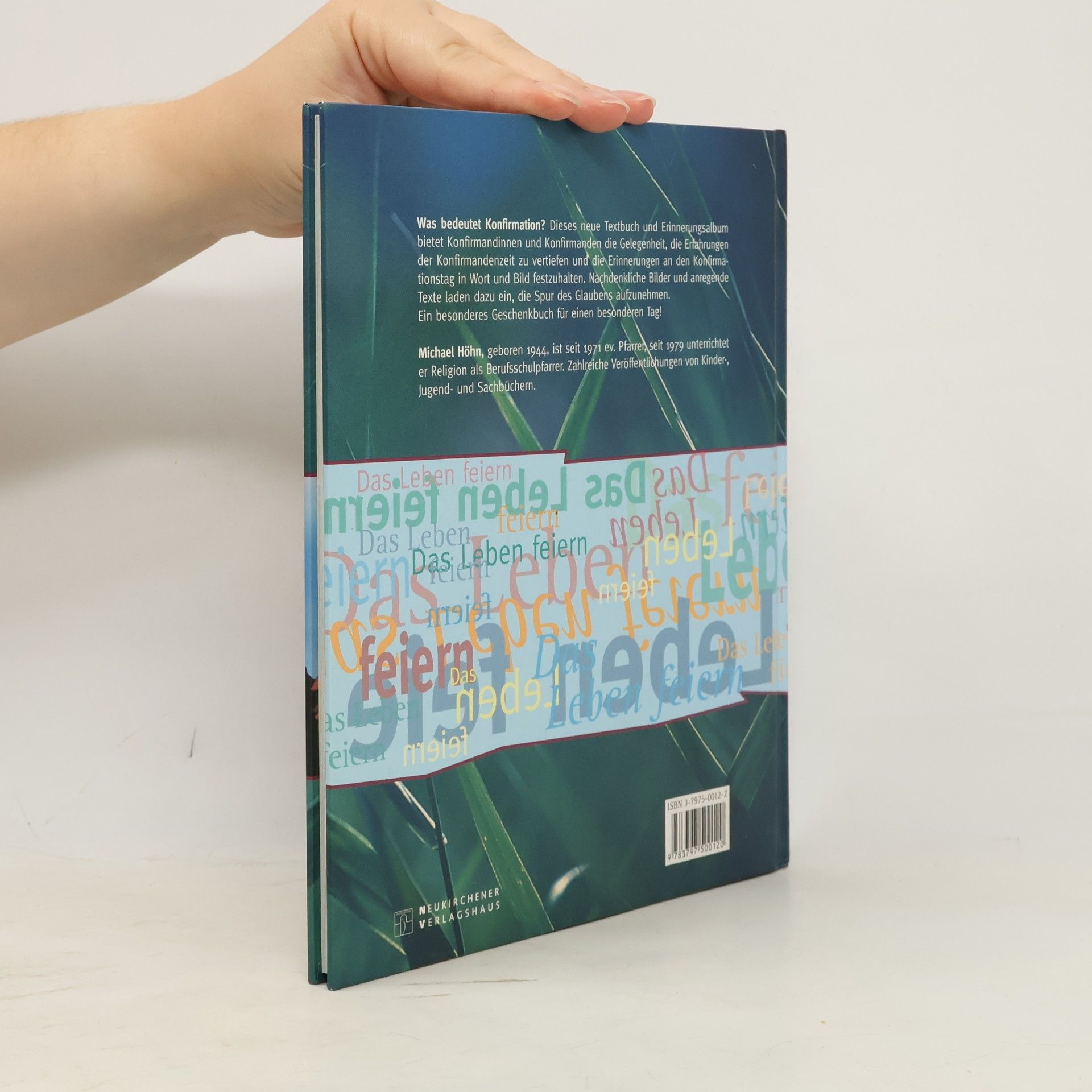 Michael Höhn Das Leben feiern. Ein Geschenkbuch zur Konfirmation.