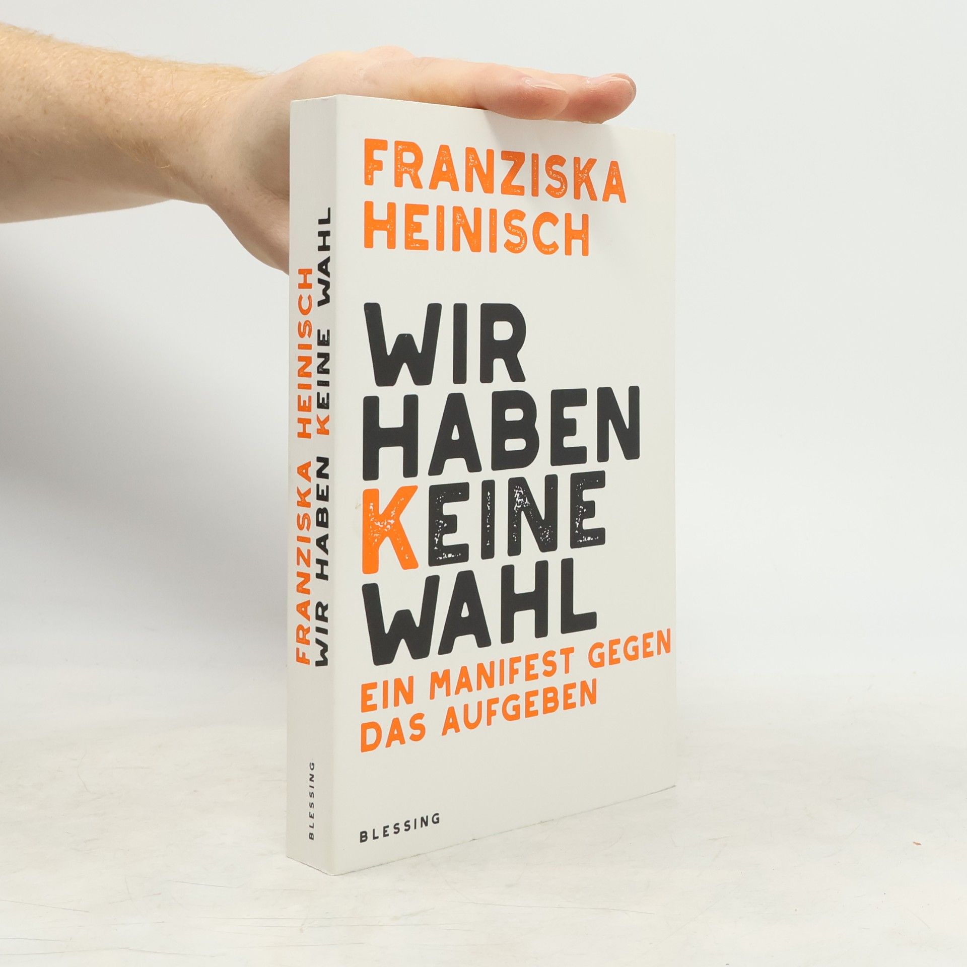 Franziska Heinisch Wir haben keine Wahl