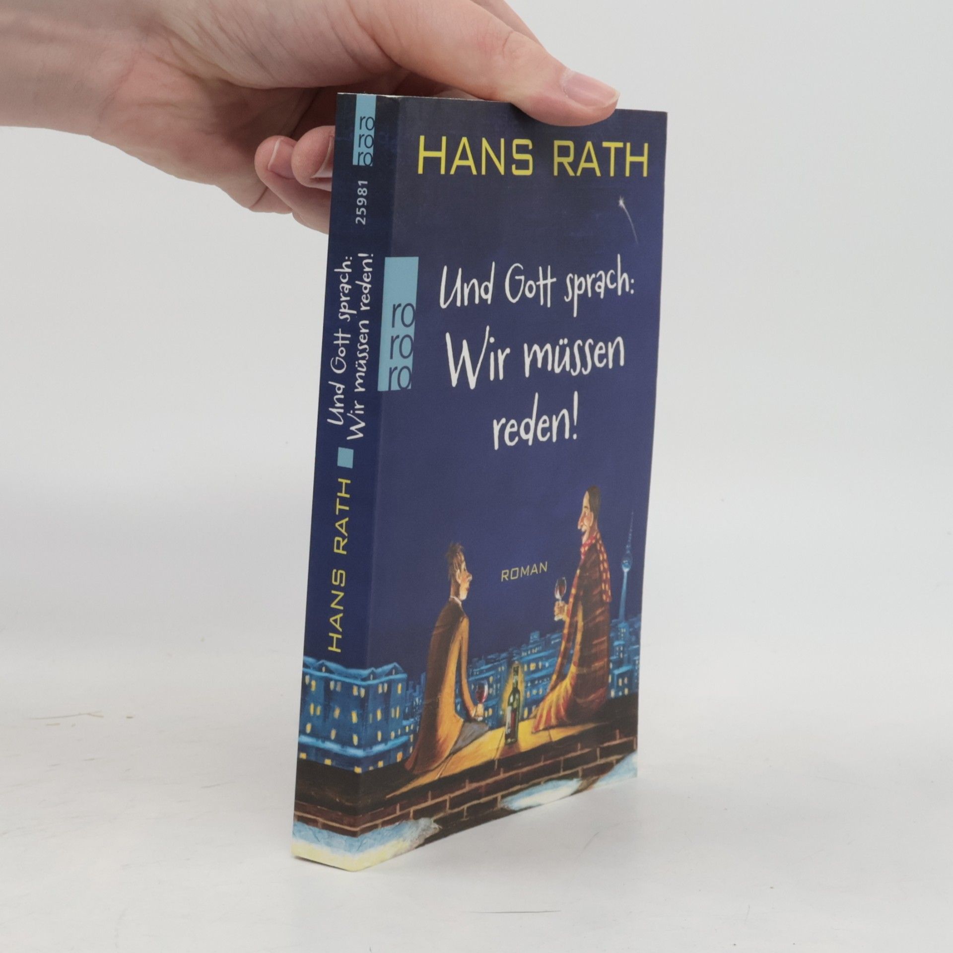 Hans Rath Und Gott sprach: Wir müssen reden!