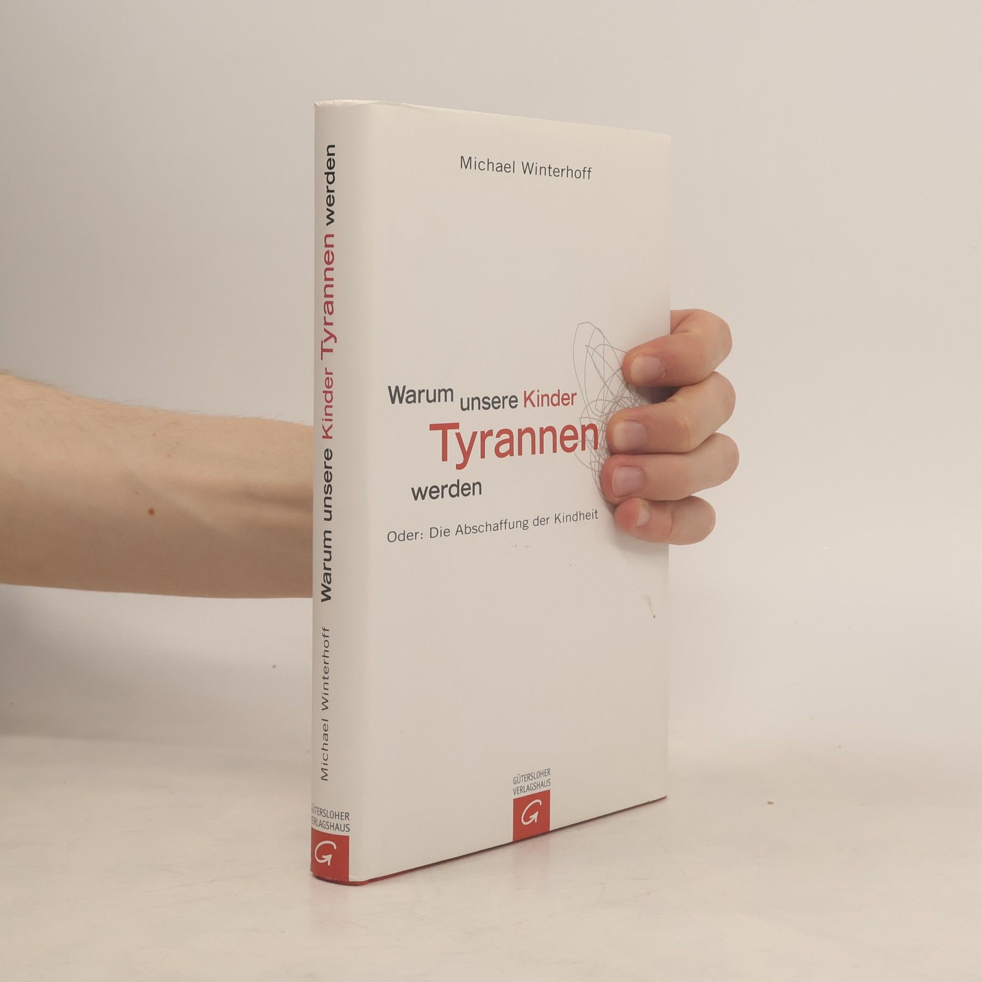 Michael Winterhoff Warum unsere Kinder Tyrannen werden