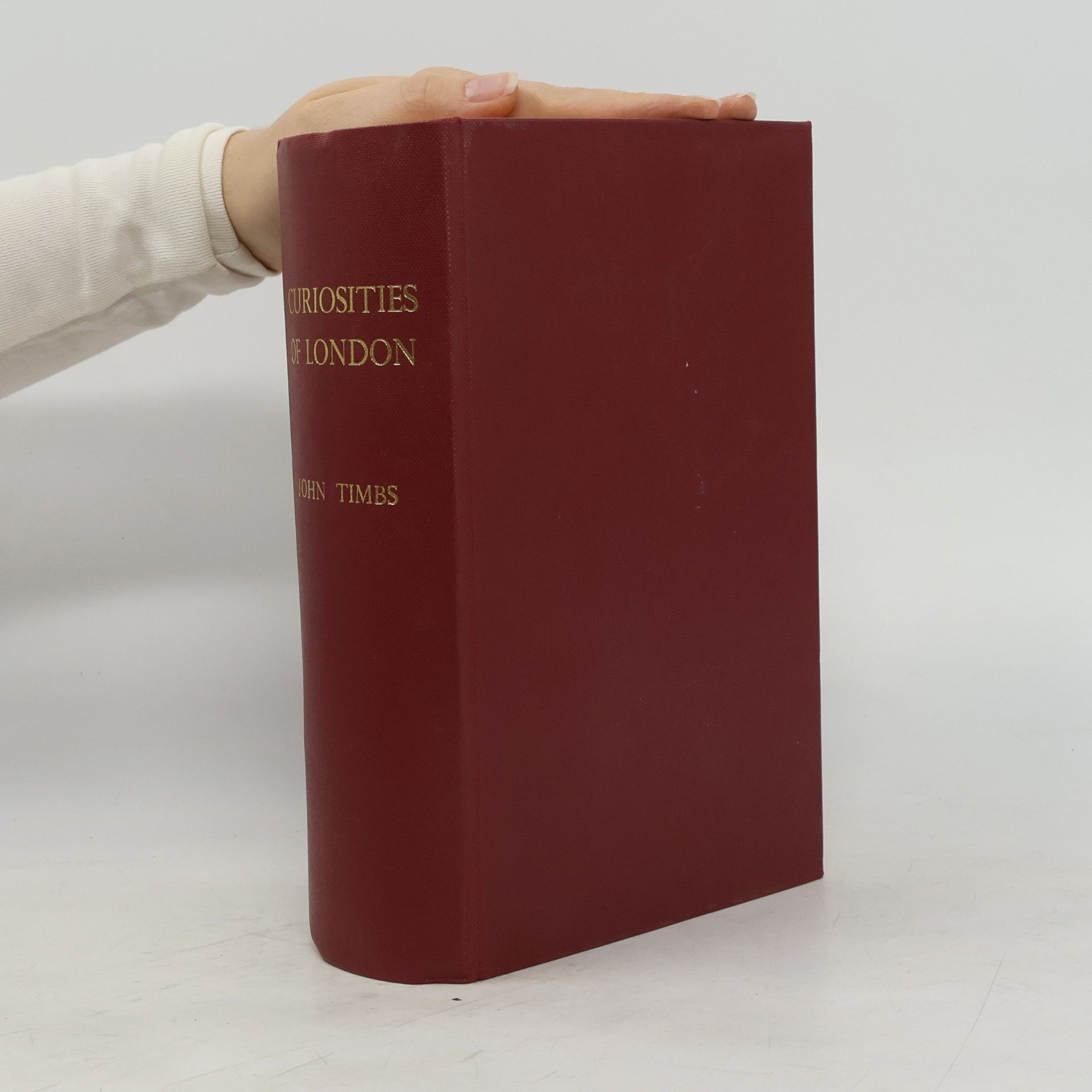 John Timbs Curiosities of London
