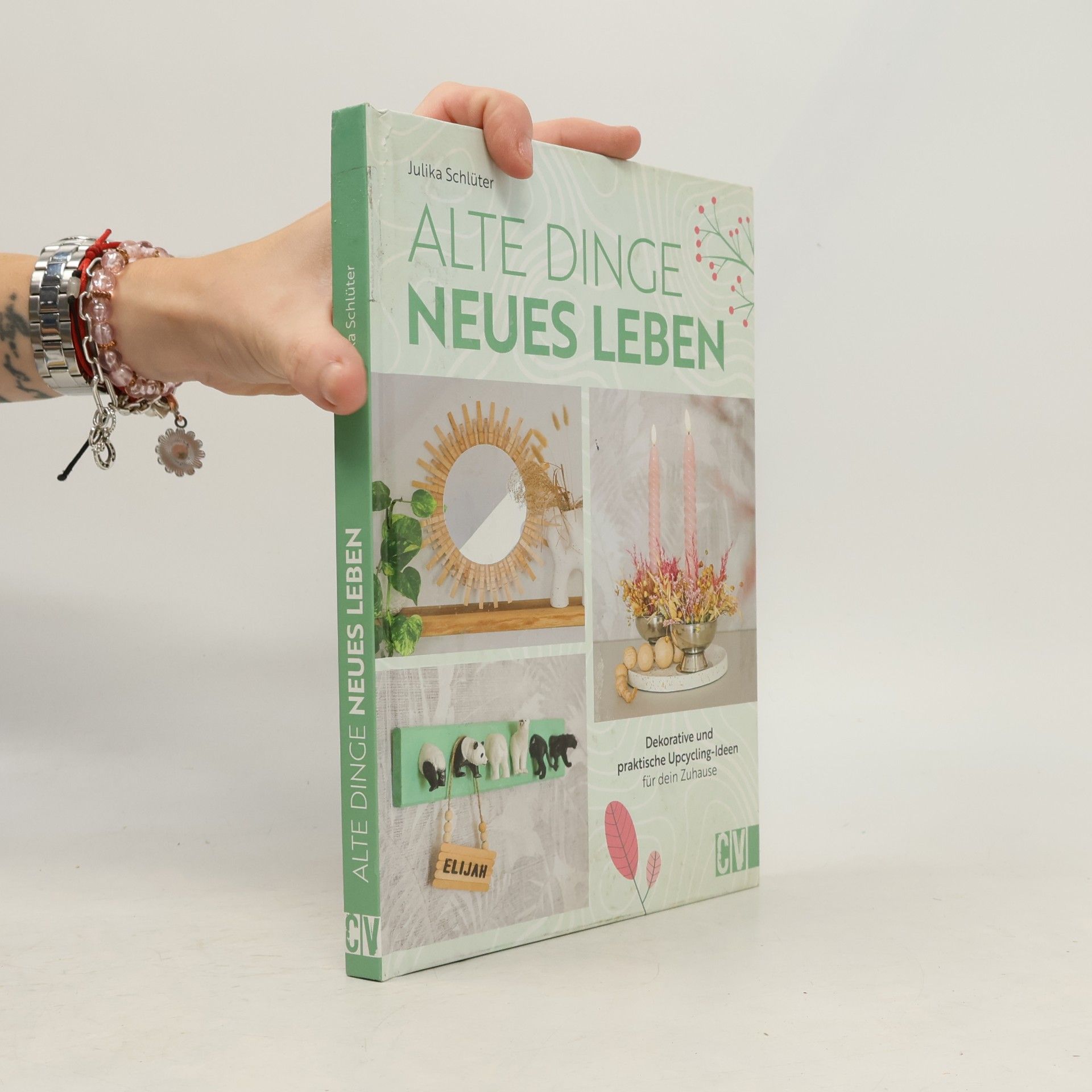 Julika Schlüter Alte Dinge, neues Leben. Stylische Upcycling-Ideen für dein Zuhause