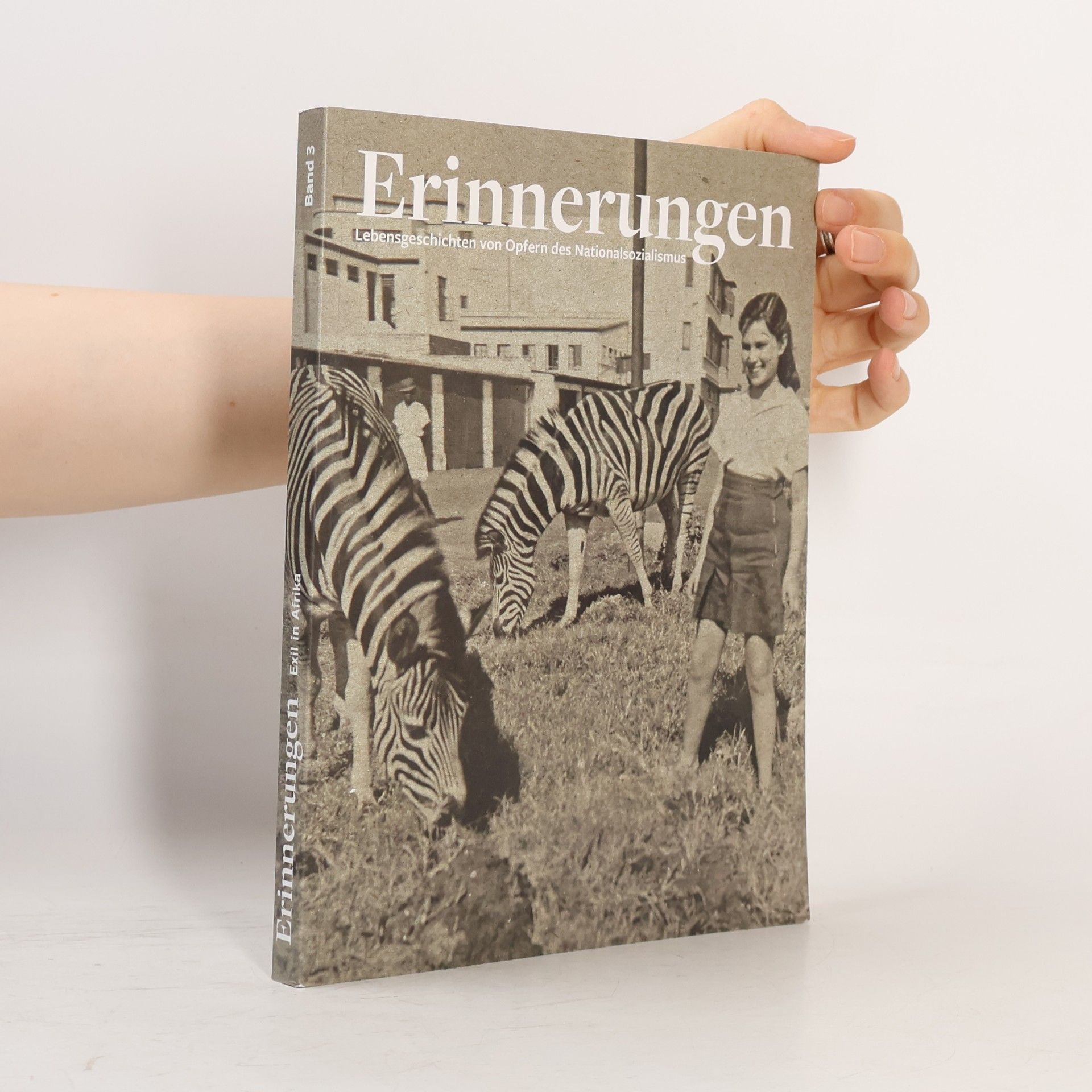 Erinnerungen. Lebensgeschichten von Opfern des Nationalsozialismus