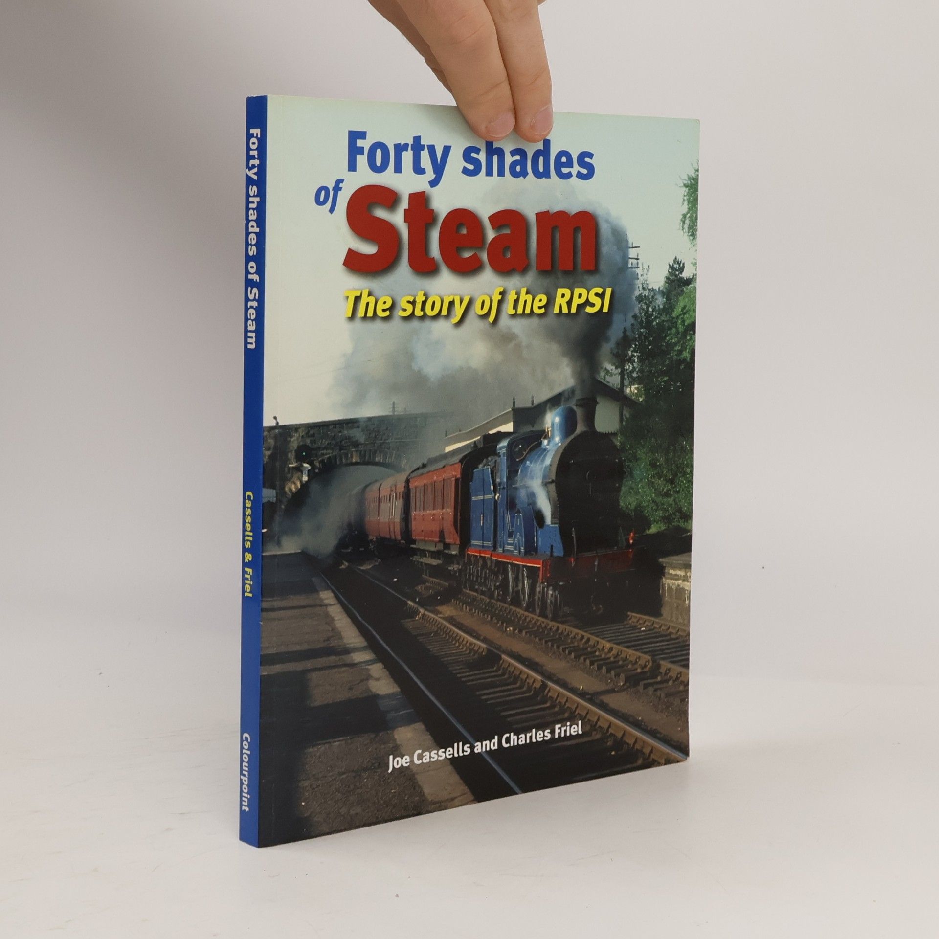 Joe Cassells & Charles P. Friel Forty Shades of Steam