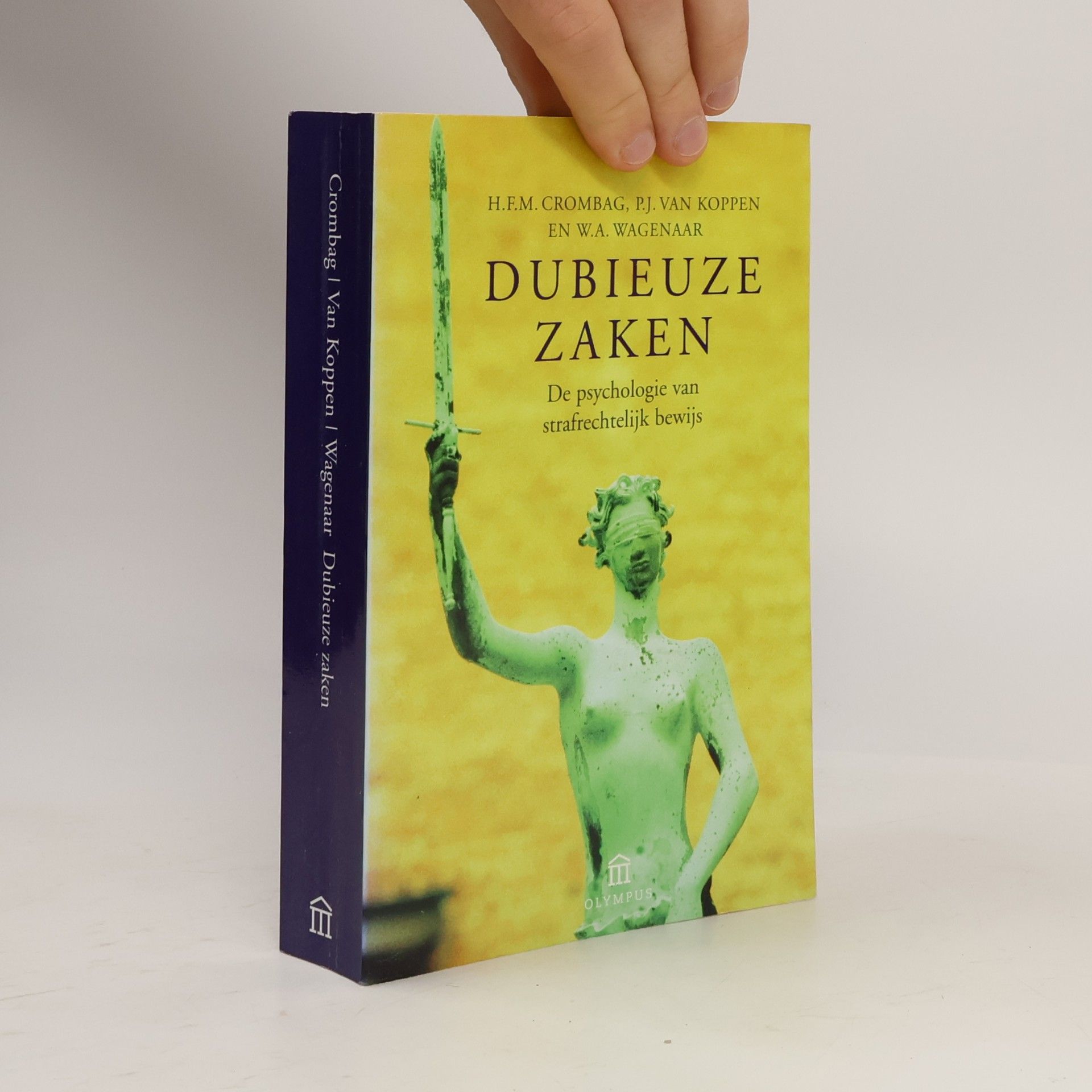 Prof. Dr. Hans F. M. Crombag Dubieuze zaken: de psychologie van strafrechtelijk bewijs (Olympus)