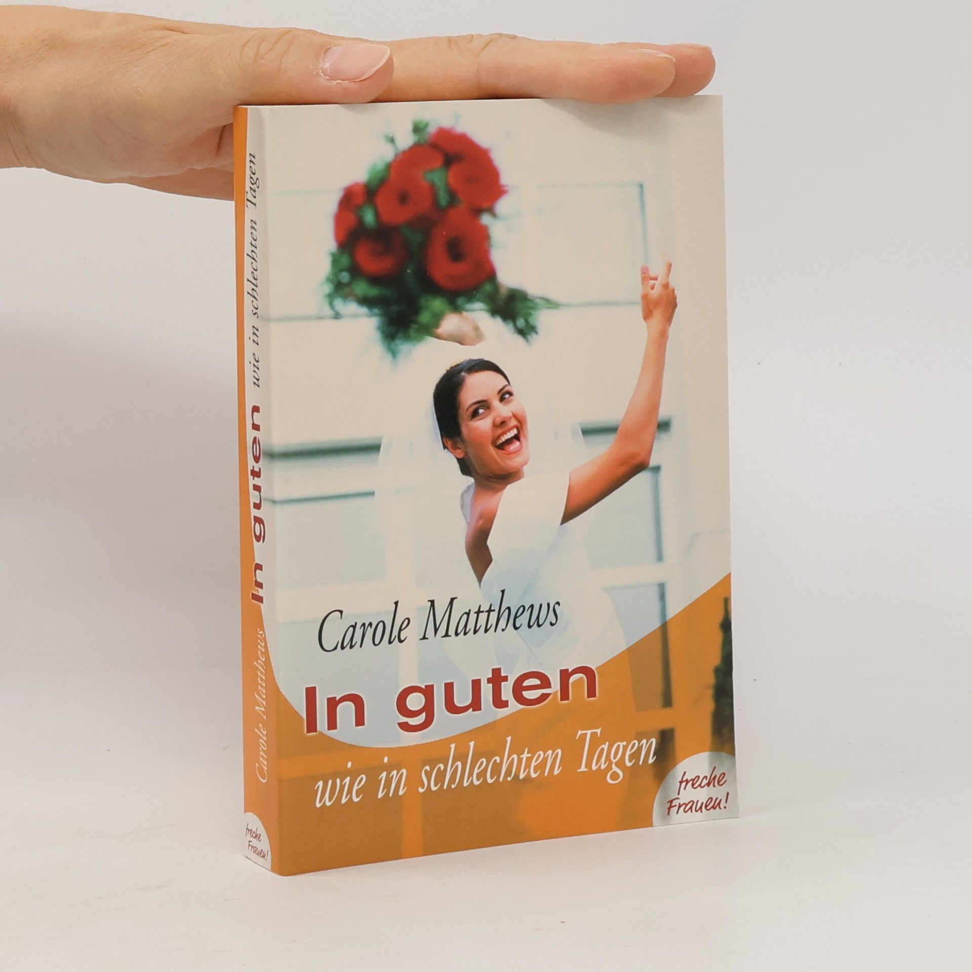 Carole Matthews In guten wie in schlechten Tagen