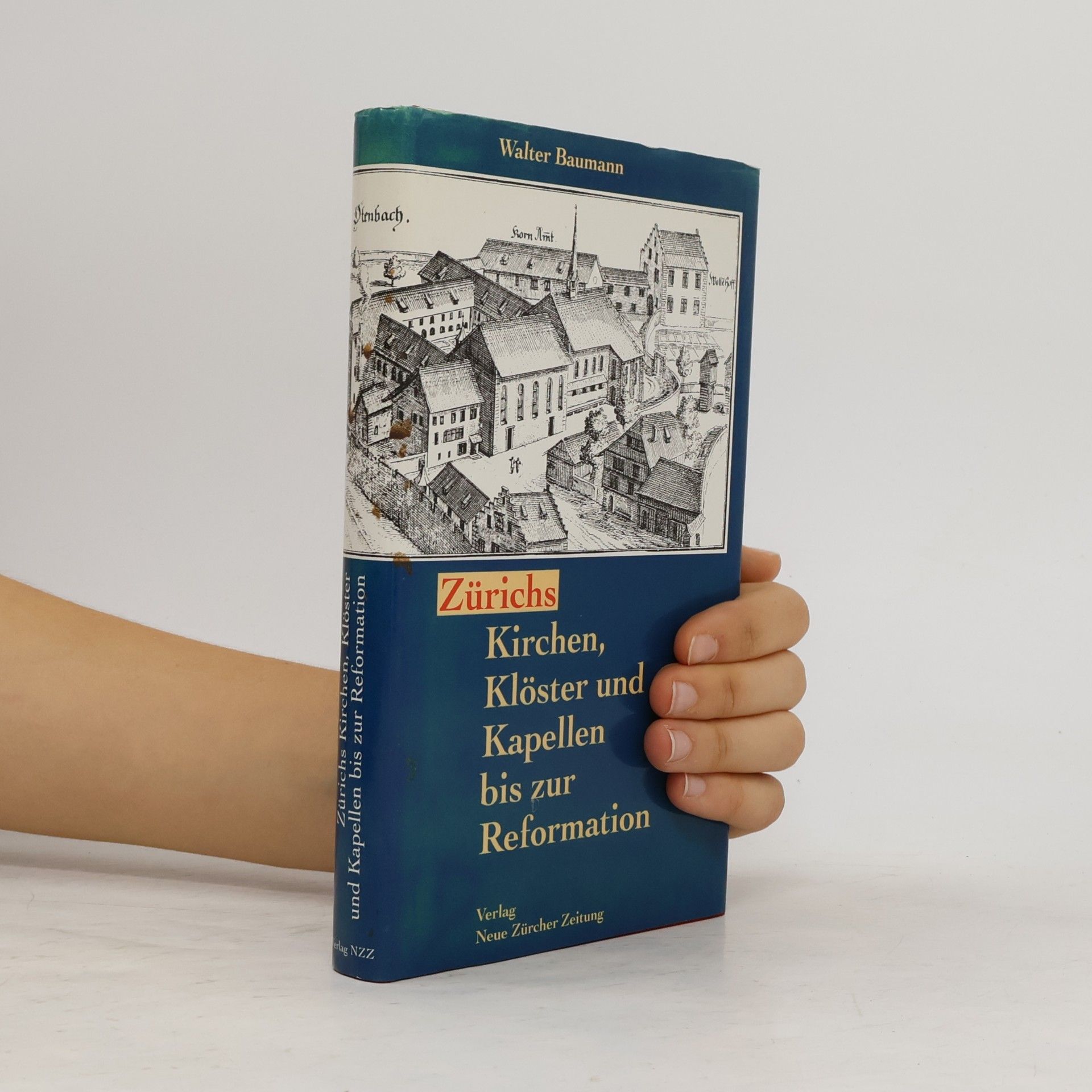 BAUMANN Zürichs Kirchen, Klöster und Kapellen bis zur Reformation
