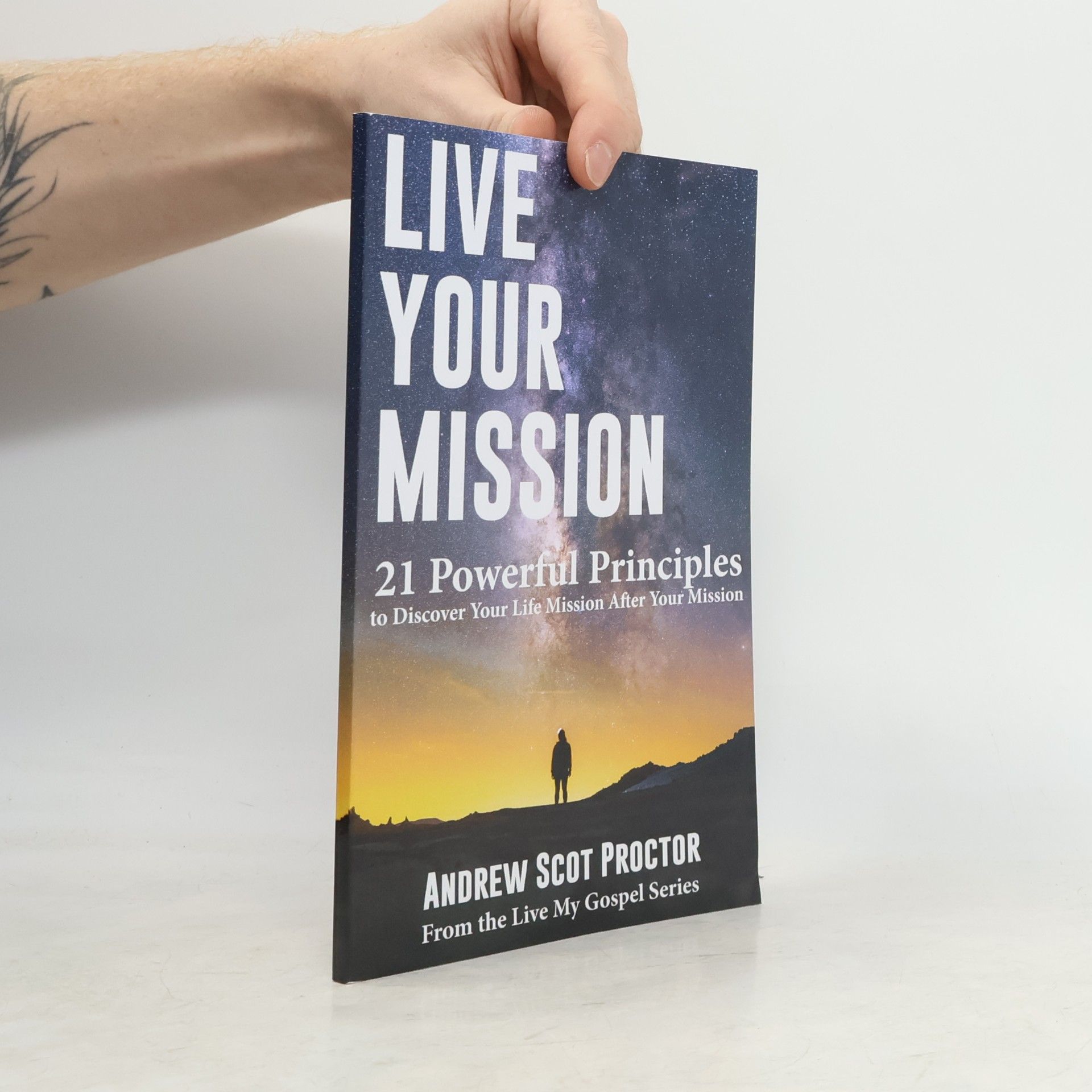 Andrew Scot Proctor Live My Gospel - 1: Live Your Mission