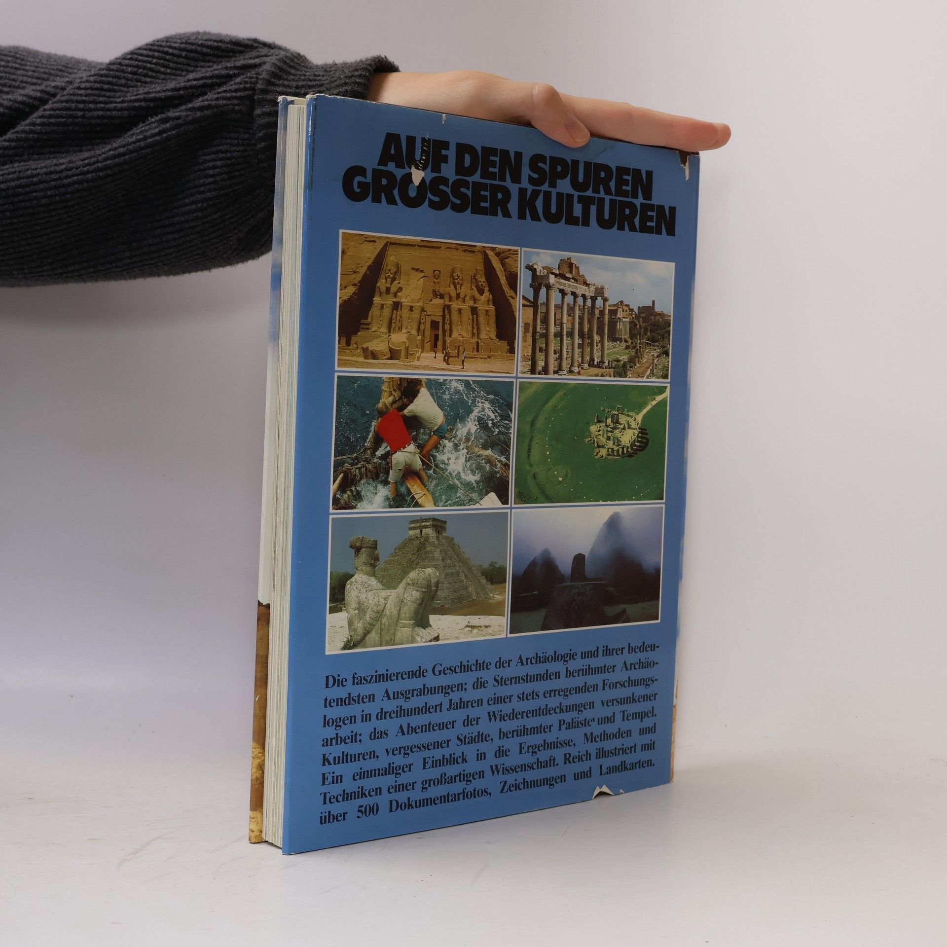 Kurt Benesch Auf den Spuren großer Kulturen. Das Abenteuer Archäologie
