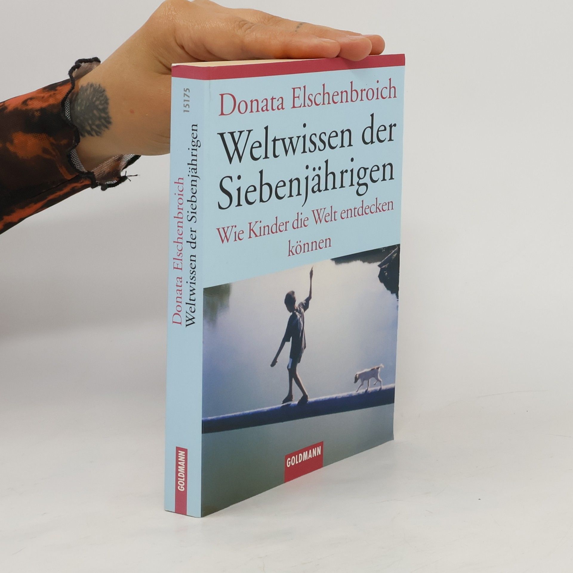 Donata Elschenbroich Weltwissen der Siebenjährigen : wie Kinder die Welt entdecken können