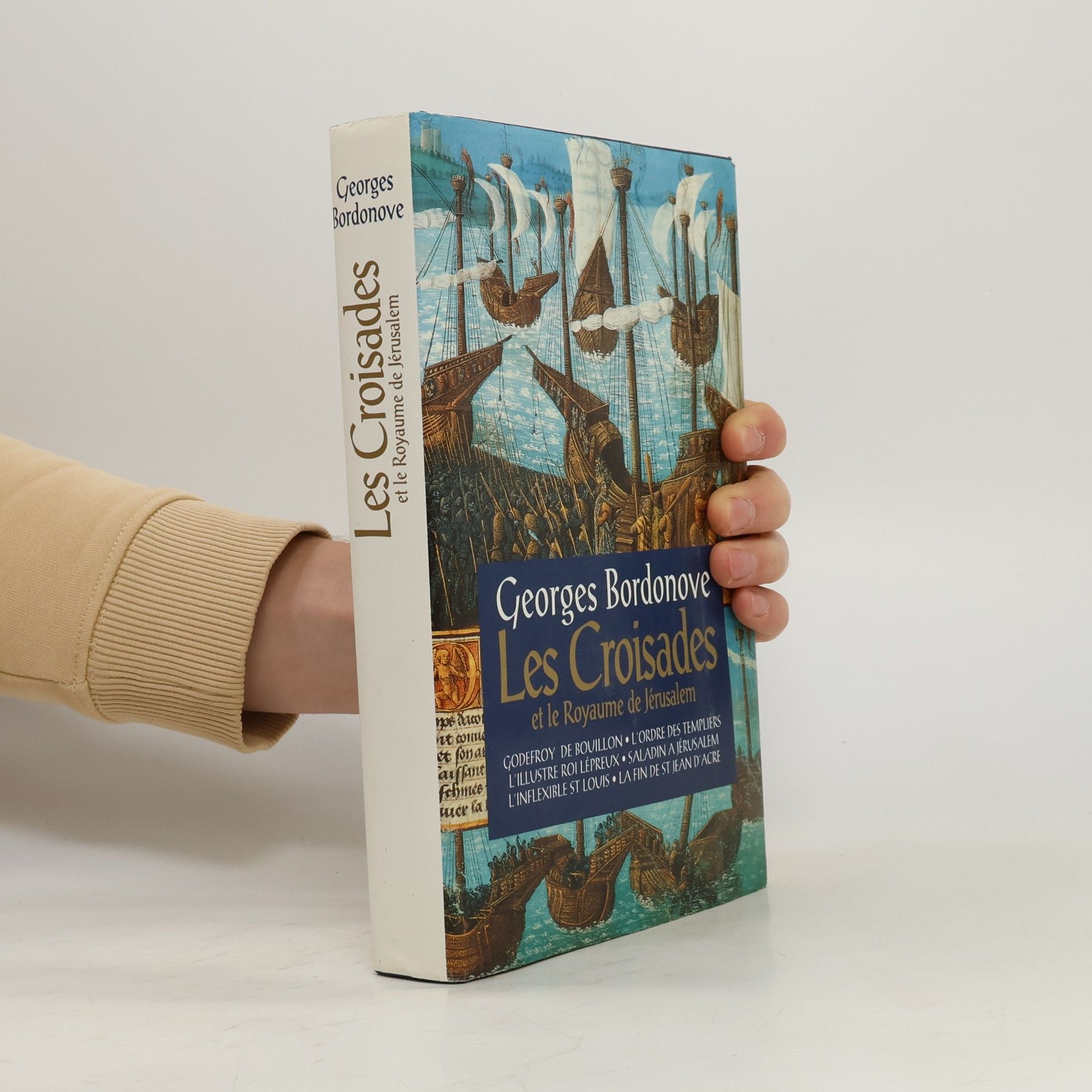 Les Croisades et le Royaume de Jérusalem