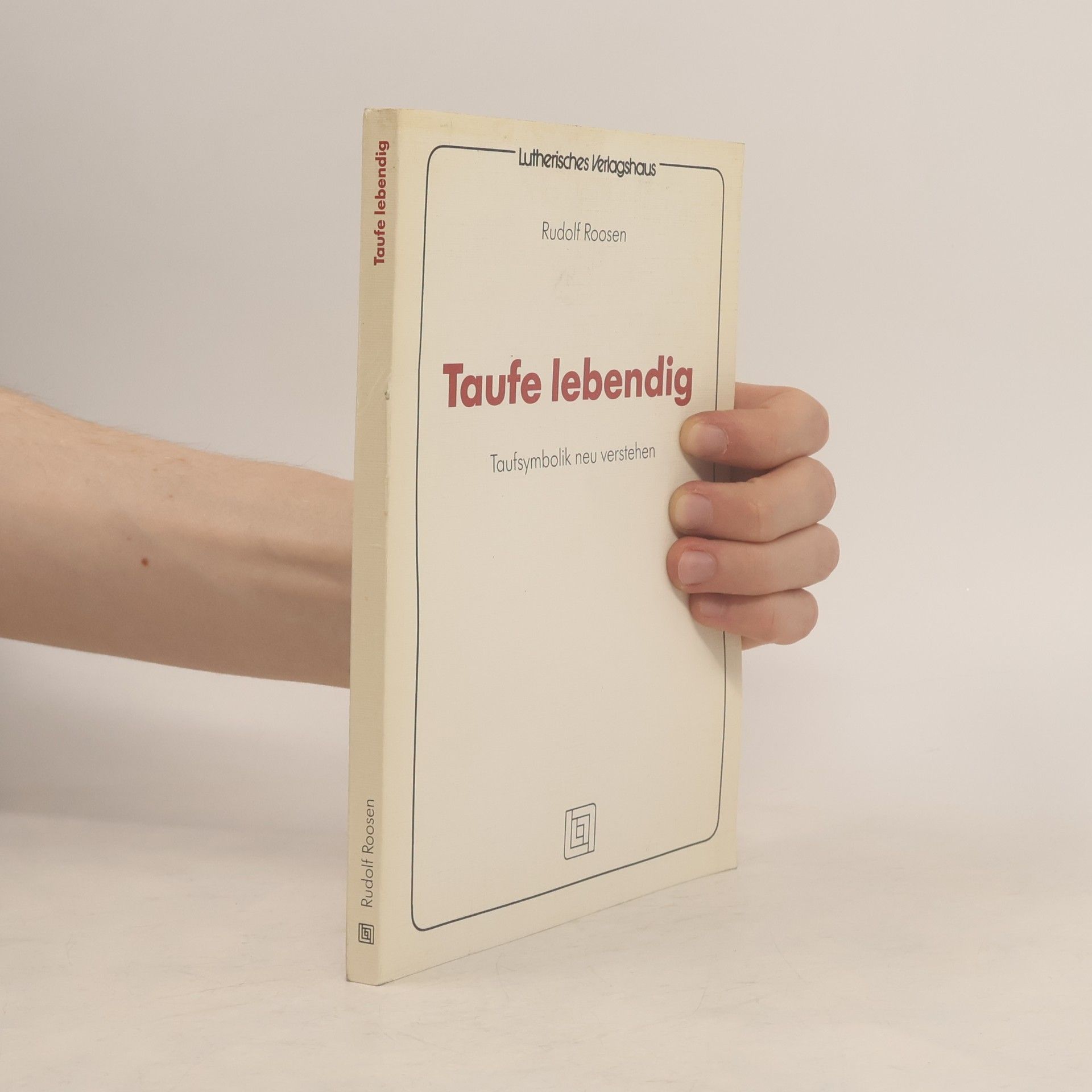 Rudolf Roosen Taufe lebendig - Taufsymbolik neu verstehen