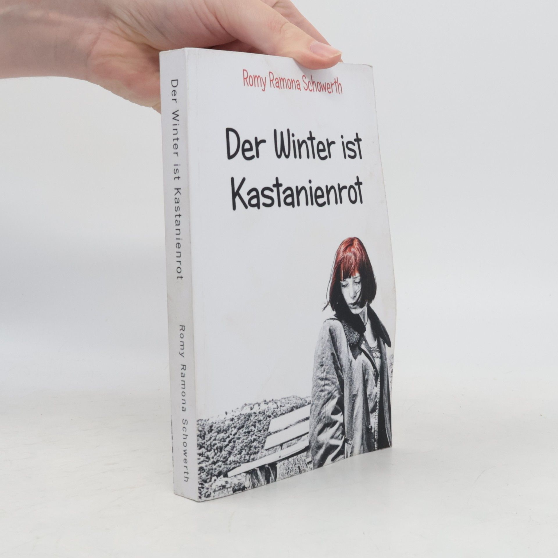 Schowerth, Romy Ramona Der Winter ist Kastanienrot