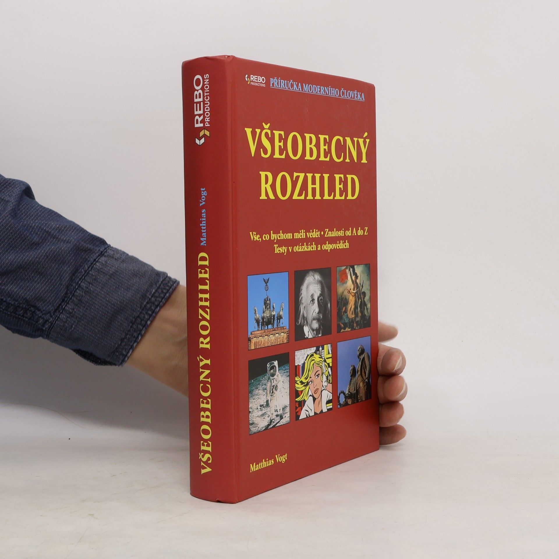Matthias Vogt Všeobecný rozhled. Vše, co bychom měli vědět. Znalosti od A do Z. Testy v otázkách a odpovědích