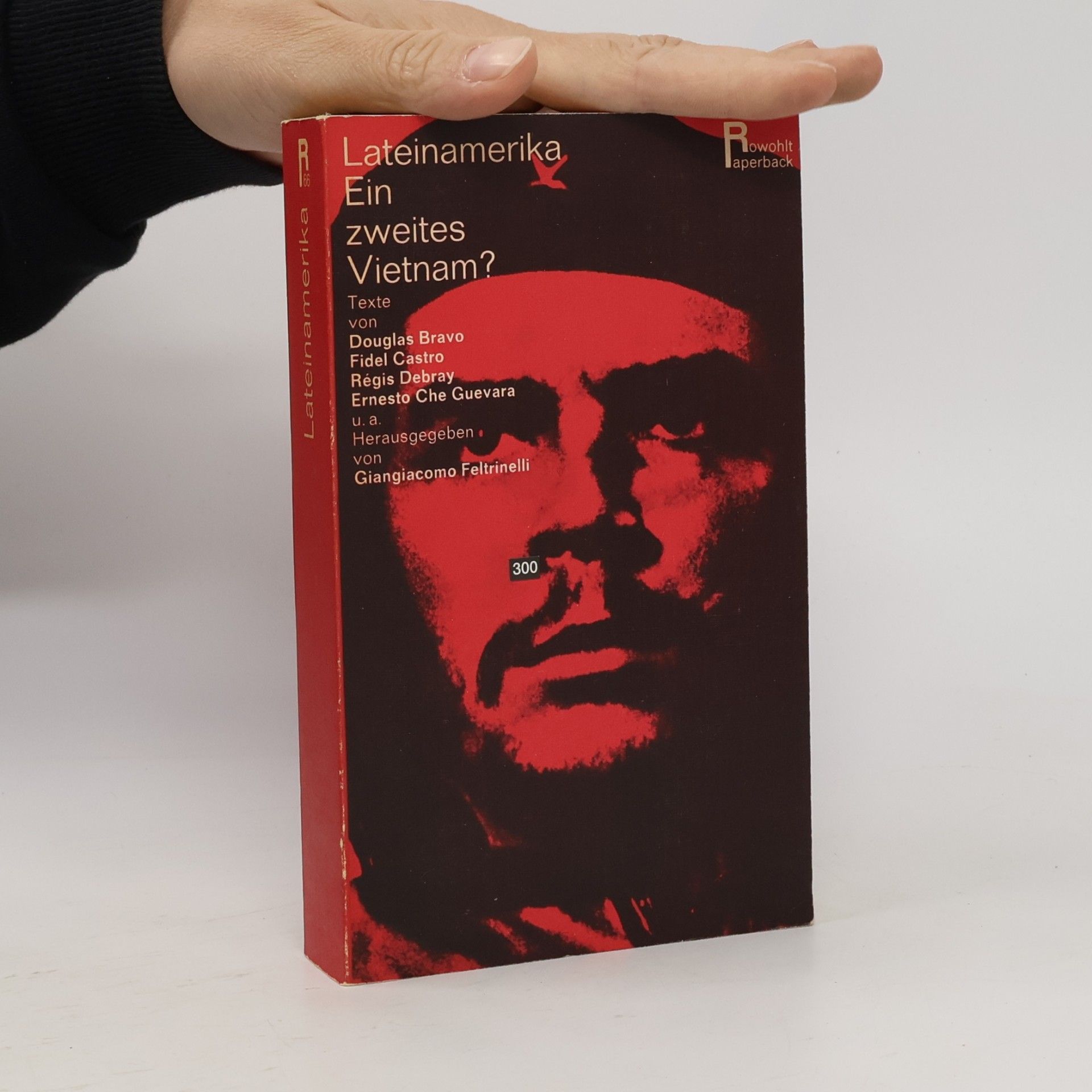 Giangiacomo Feltrinelli Lateinamerika. Ein zweites Vietnam?