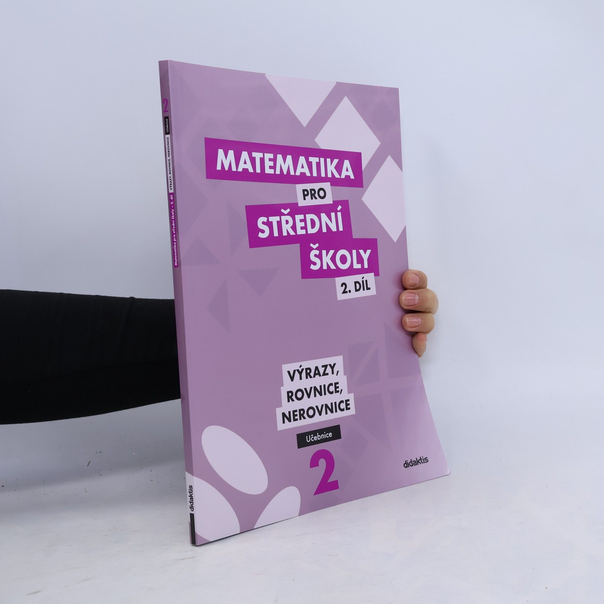 Autores varios Matematika pro střední školy - 2. díl: Výrazy, rovnice, nerovnice