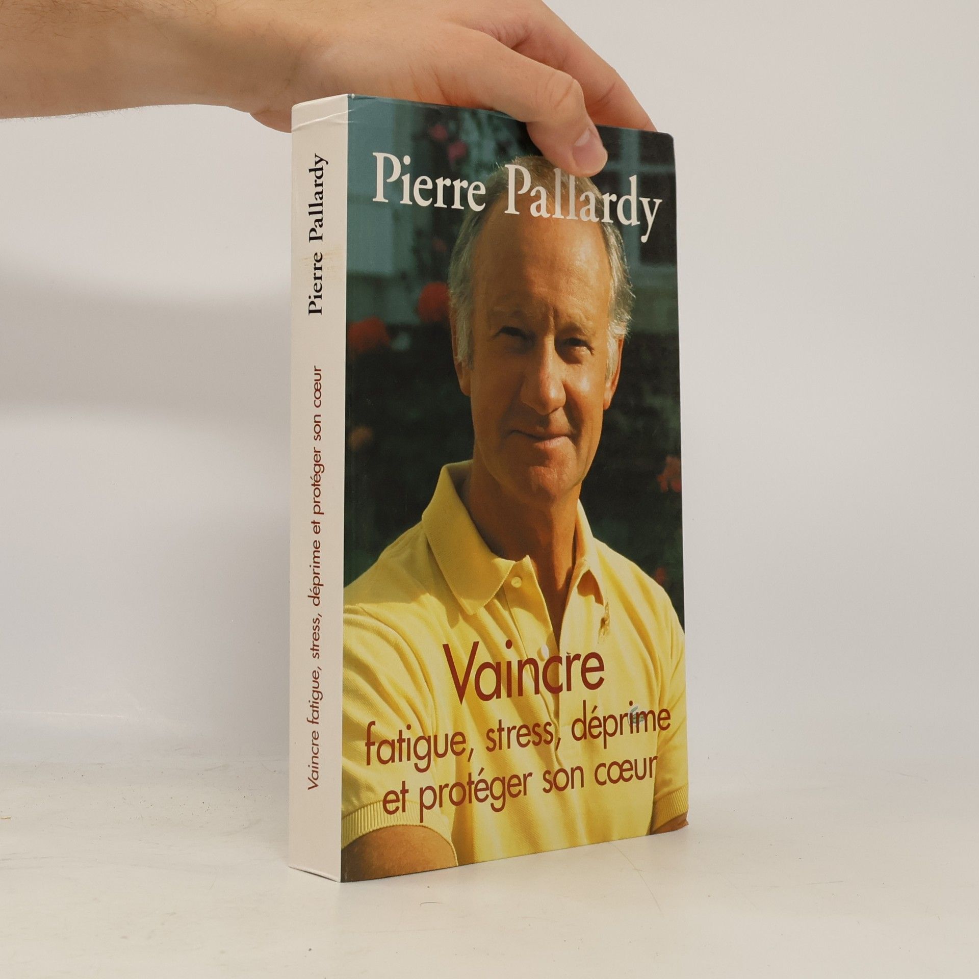 Pierre Pallardy Vaincre fatigue, stress, déprime et protéger son coeur