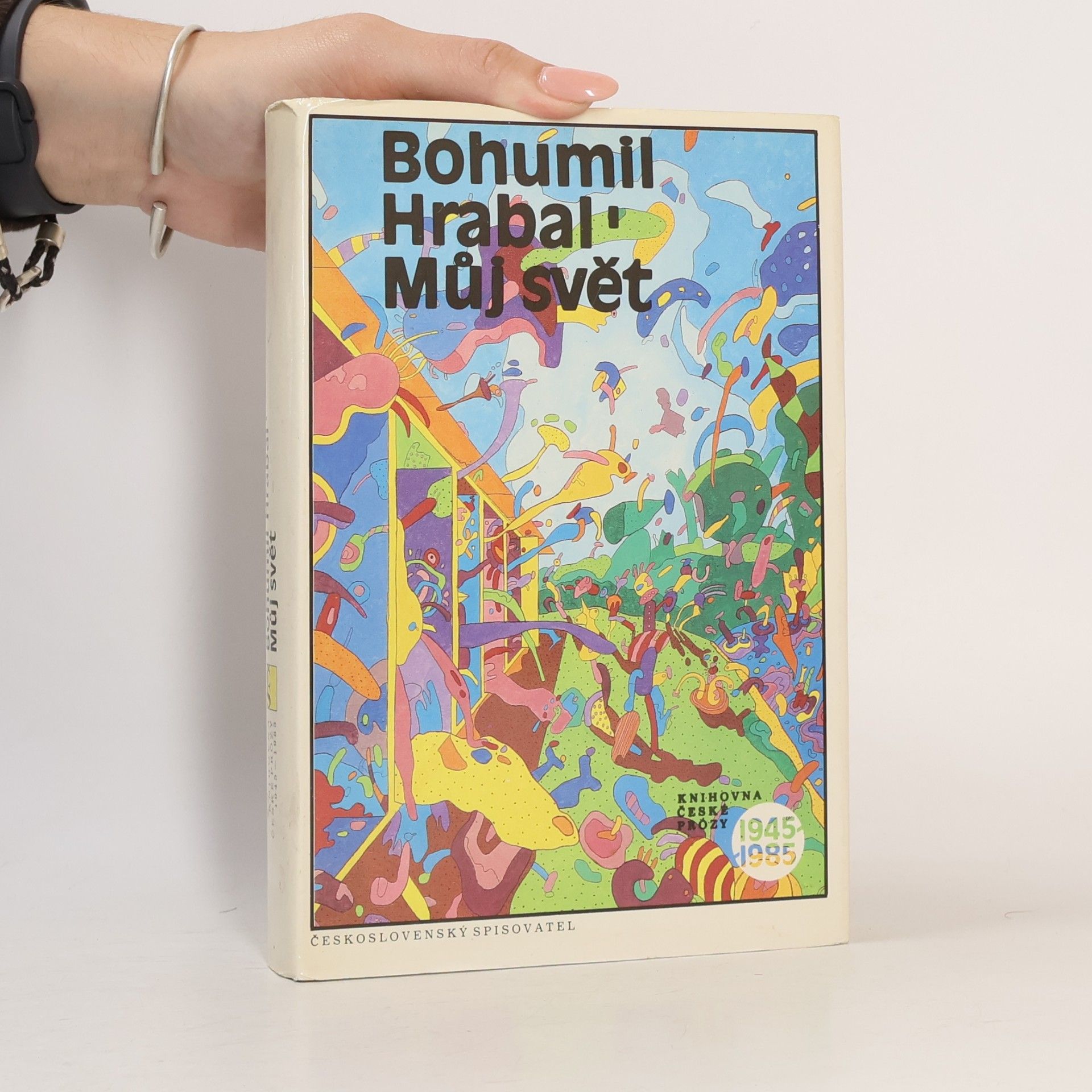Bohumil Hrabal Můj svět 1945-1985