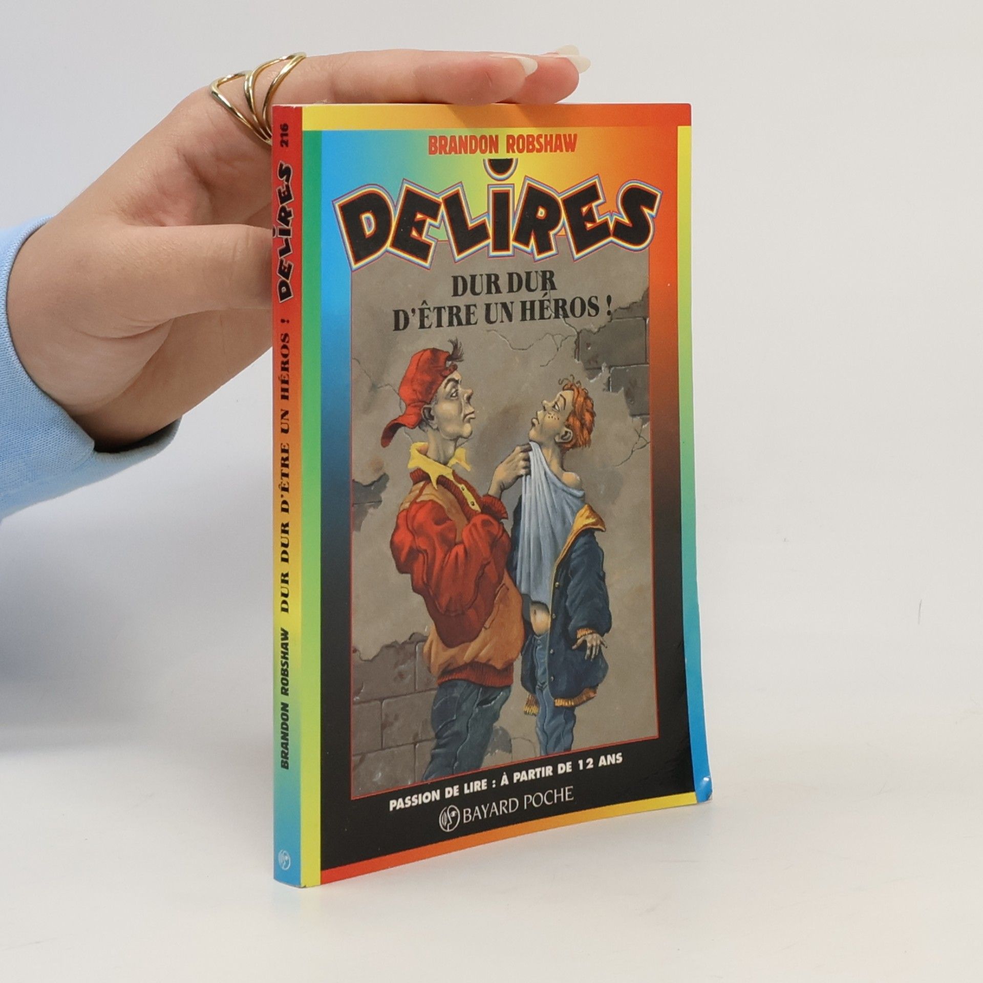 Délires - 216: Dur, dur, d'être un héros