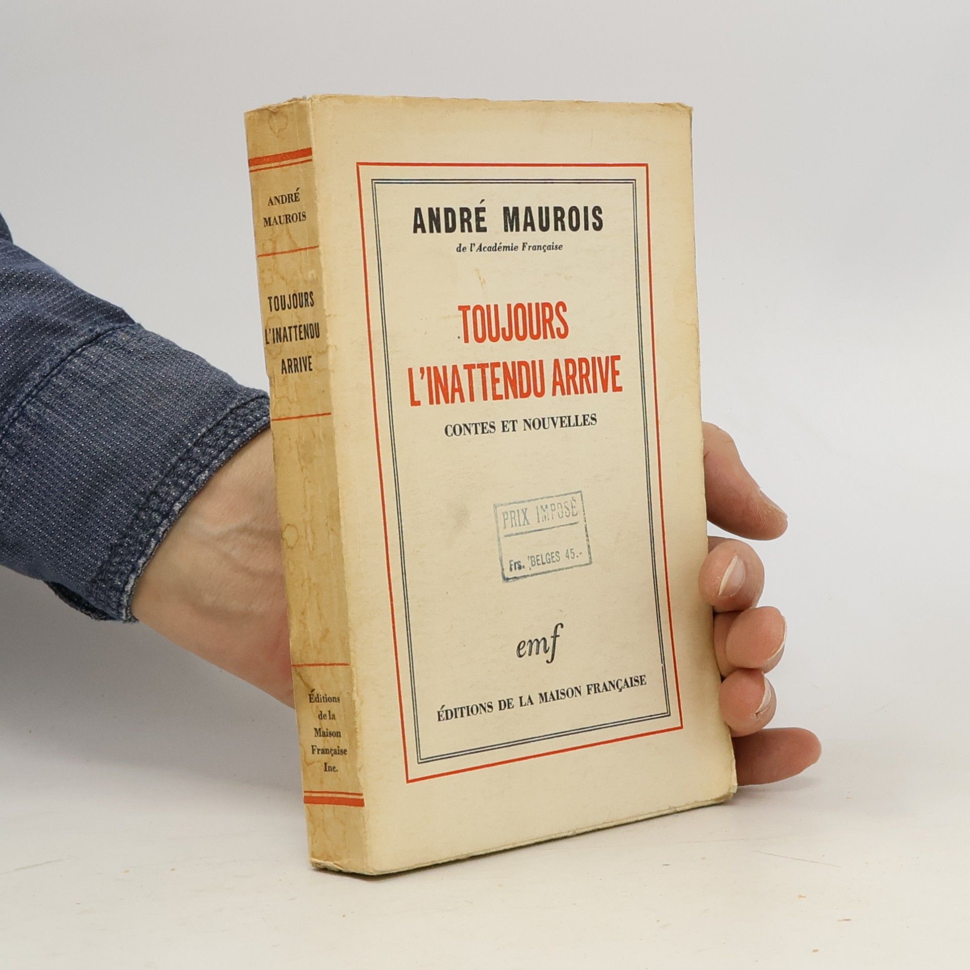 André Maurois Toujours l'inattendu arrive
