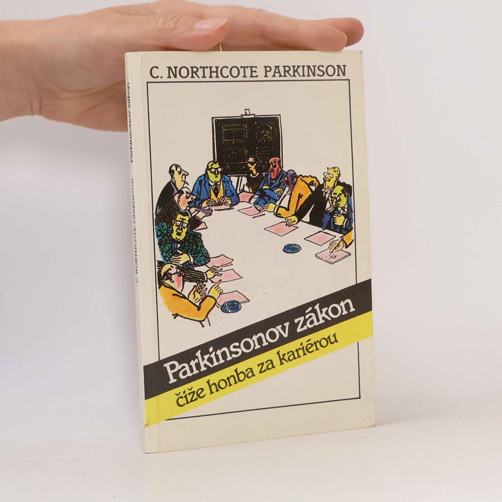 Cyril Northcote Parkinson Parkinsonov zákon čiže honba za kariérou
