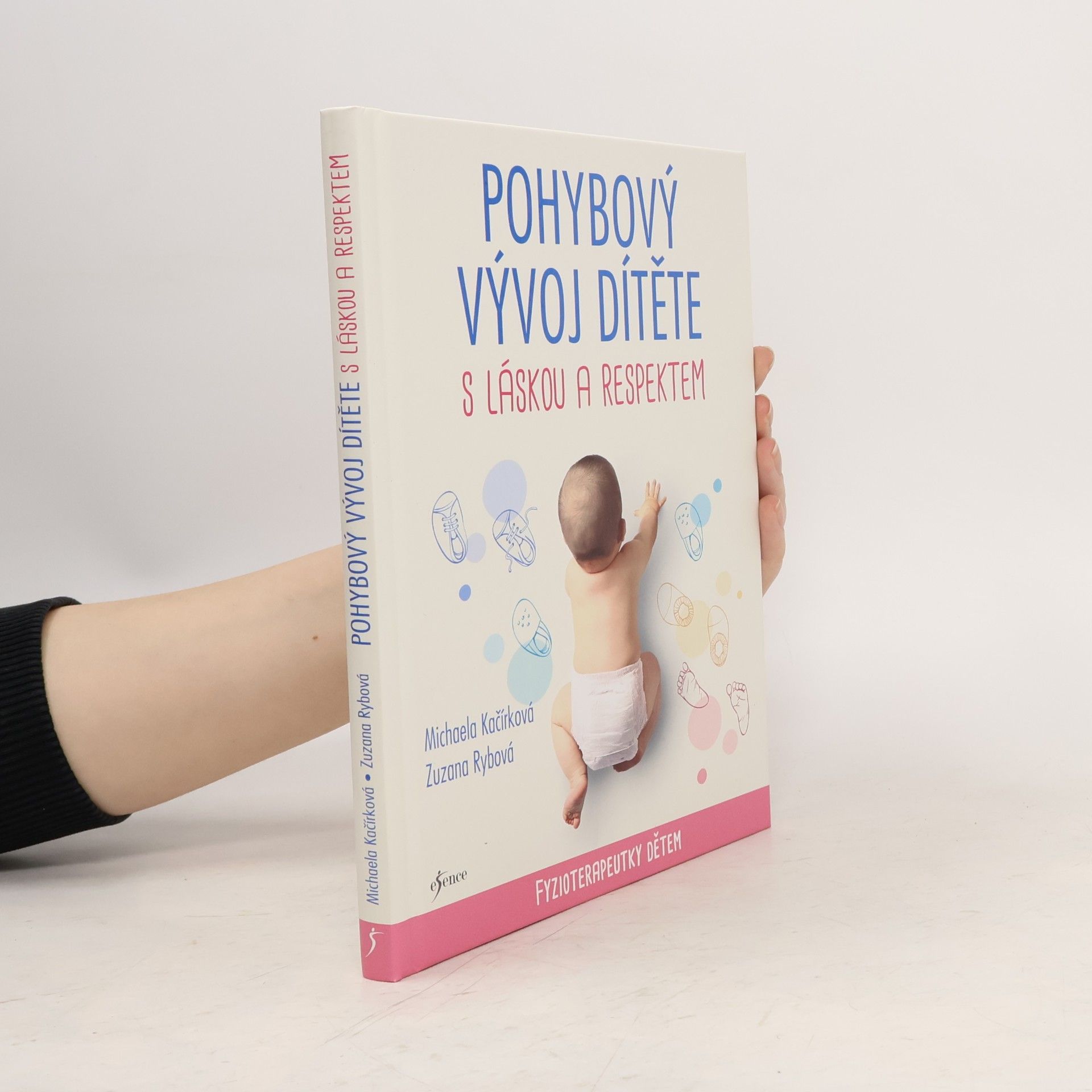 Zuzana Rybová Pohybový vývoj dítěte s láskou a respektem : fyzioterapeutky dětem