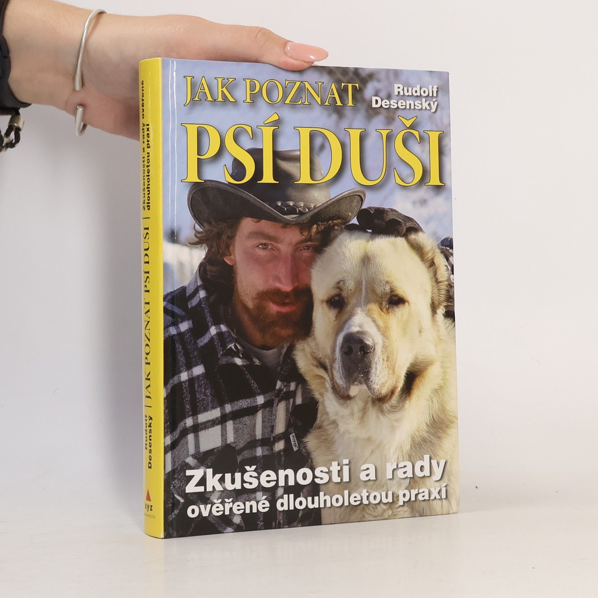 Rudolf Desenský Jak poznat psí duši: Zkušenosti a rady ověřené dlouholetou praxí
