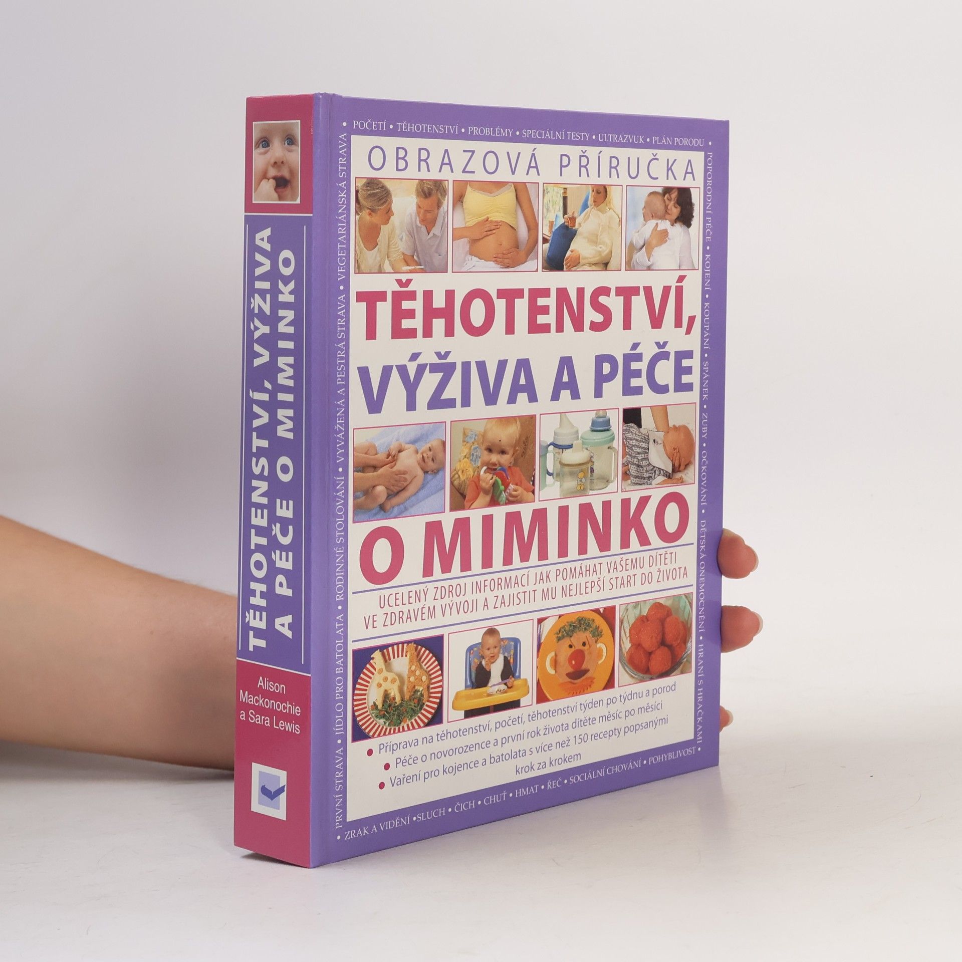 Alison Mackonochie Těhotenství, výživa a péče o miminko : [obrazová příručka]
