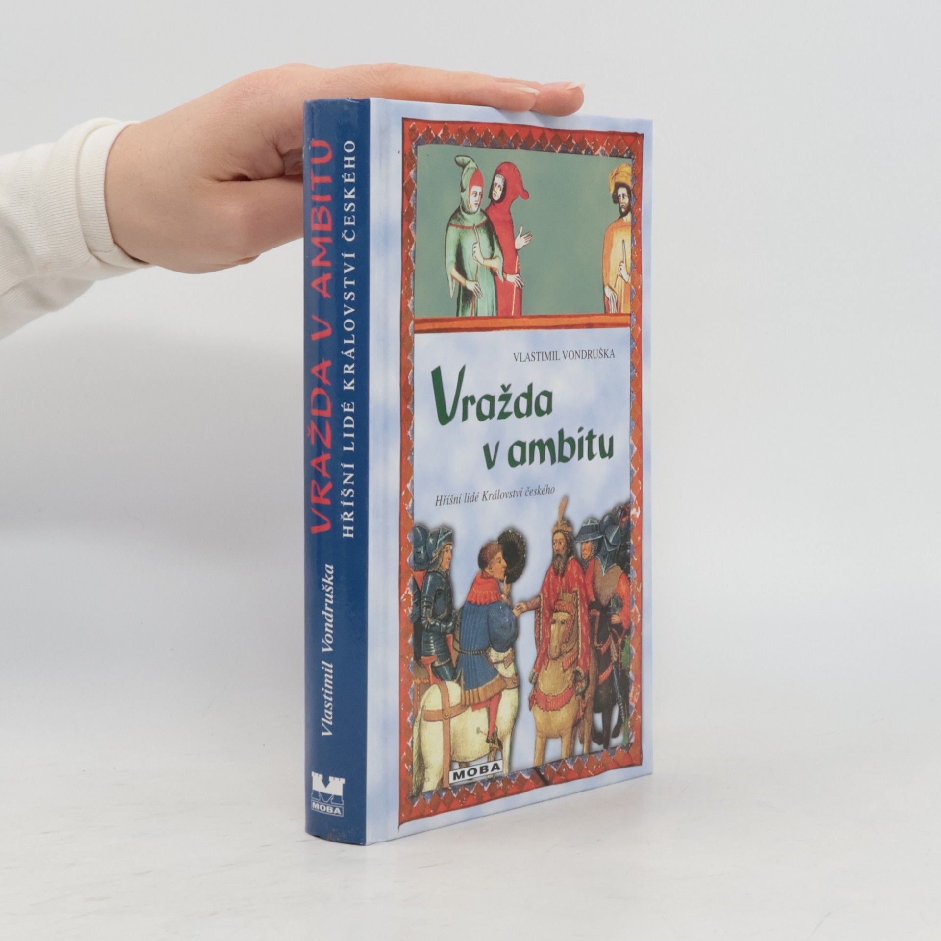 Vlastimil Vondruška Vražda v ambitu: Tři případy, které rozřešil mladý Oldřich z Chlumu