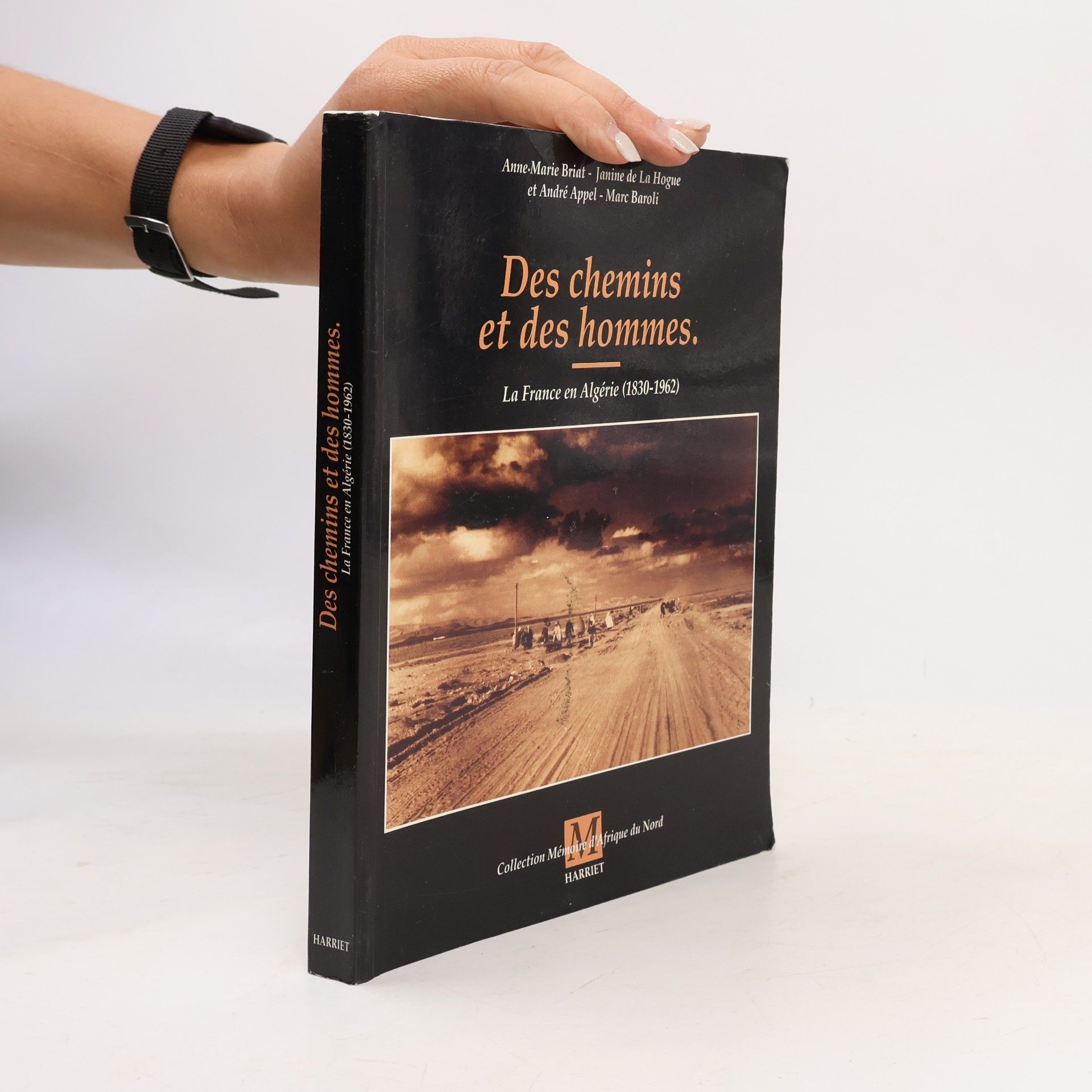 Marc Baroli Collection Mémoire d'Afrique du Nord: Des chemins et des hommes