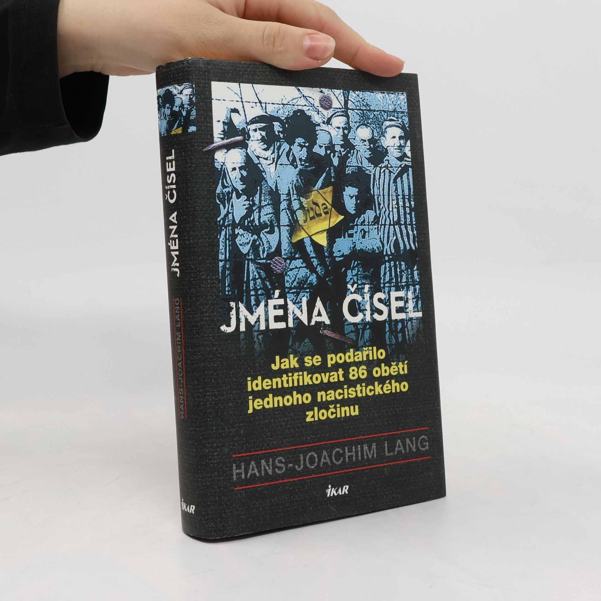 Joachim Lang Jména čísel: Jak se podařilo identifikovat 86 obětí jednoho nacistického zločinu