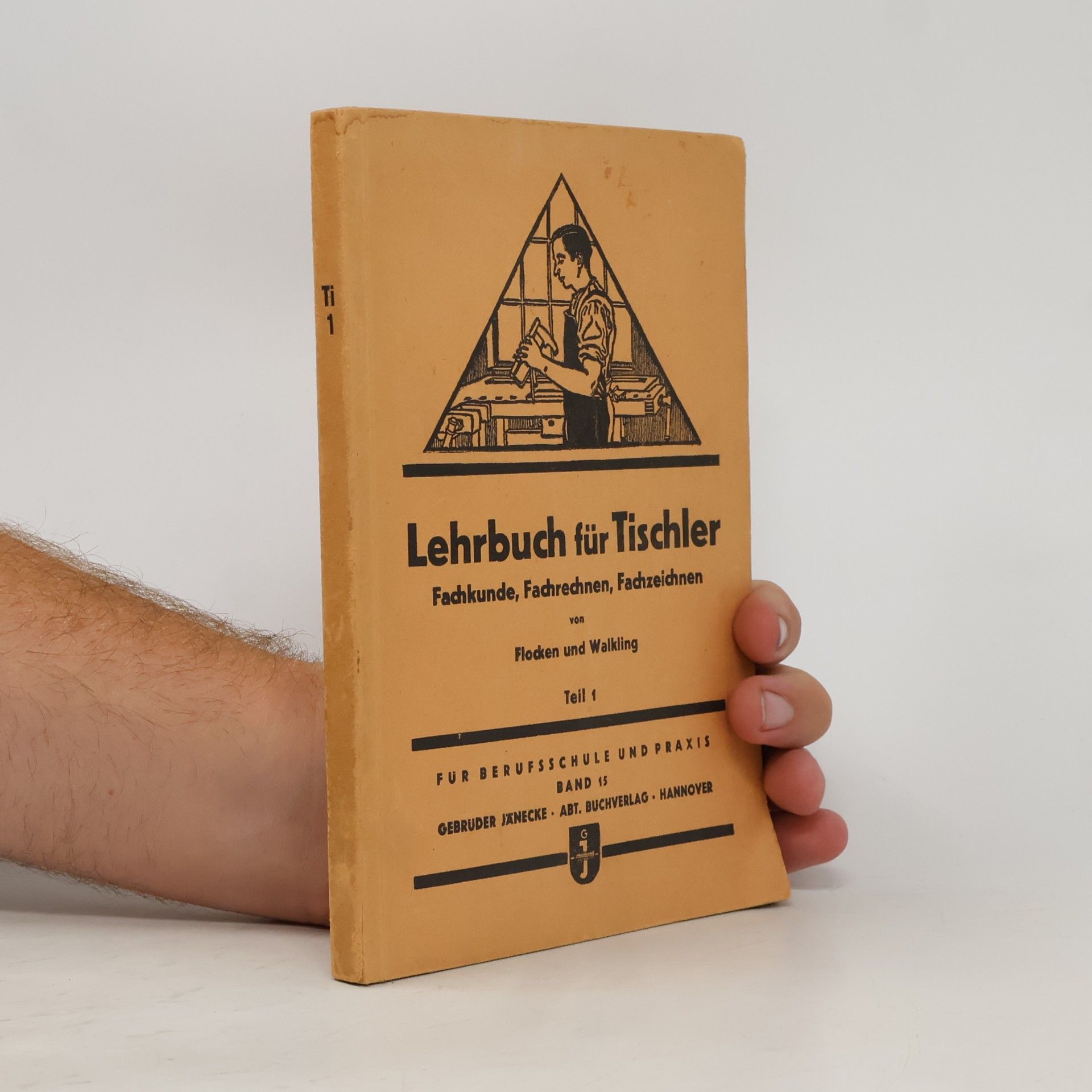 Autorenkollektiv Lehrbuch für Tischler. Teil 1