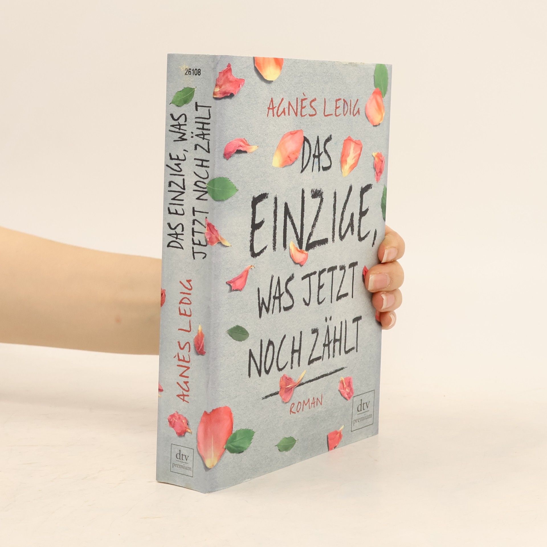 Agnés Ledig Das Einzige, was jetzt noch zählt