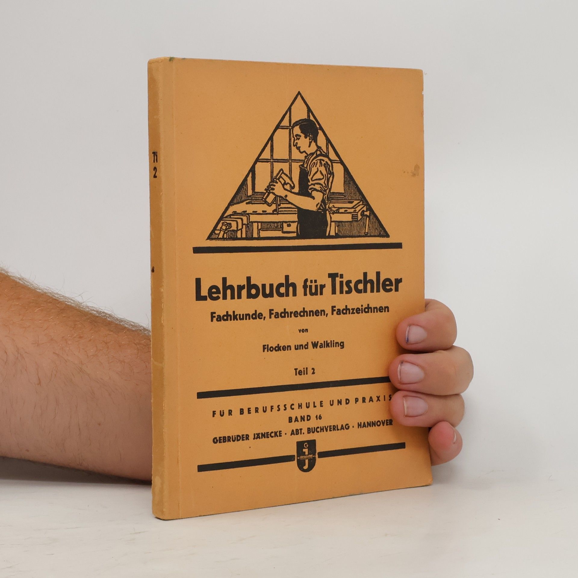 Lehrbuch für Tischler. Teil 2