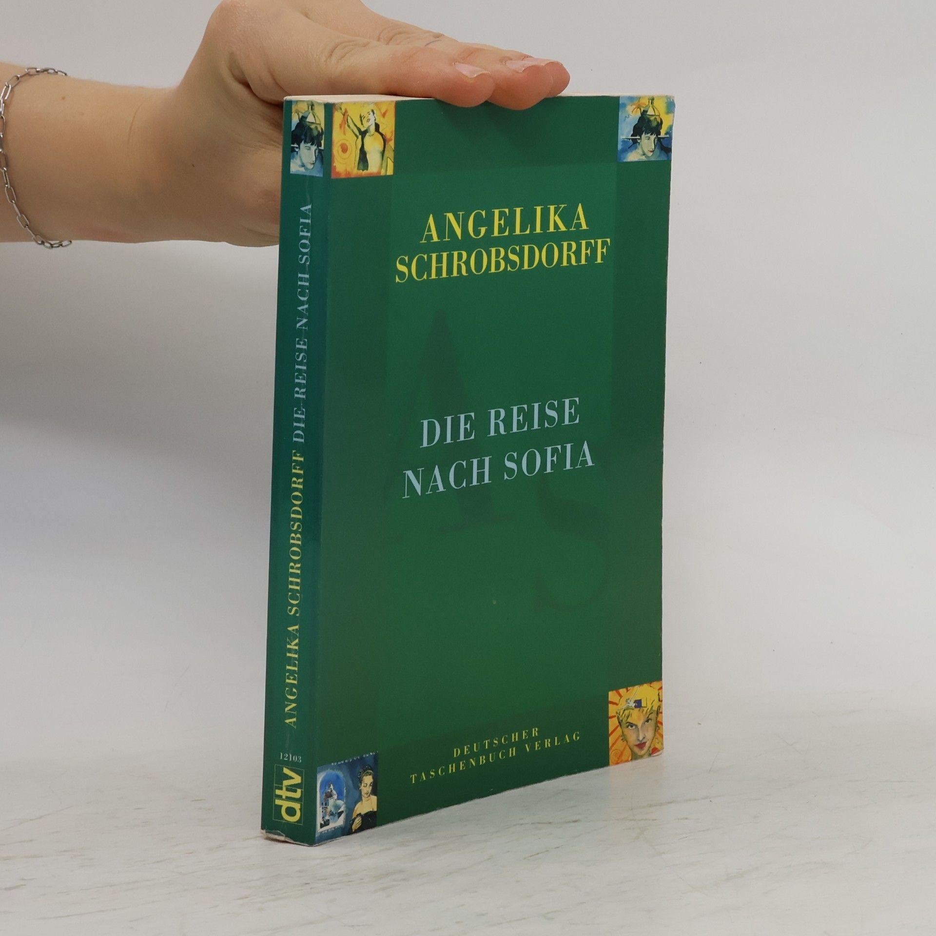 Angelika Schrobsdorff Die Reise nach Sofia