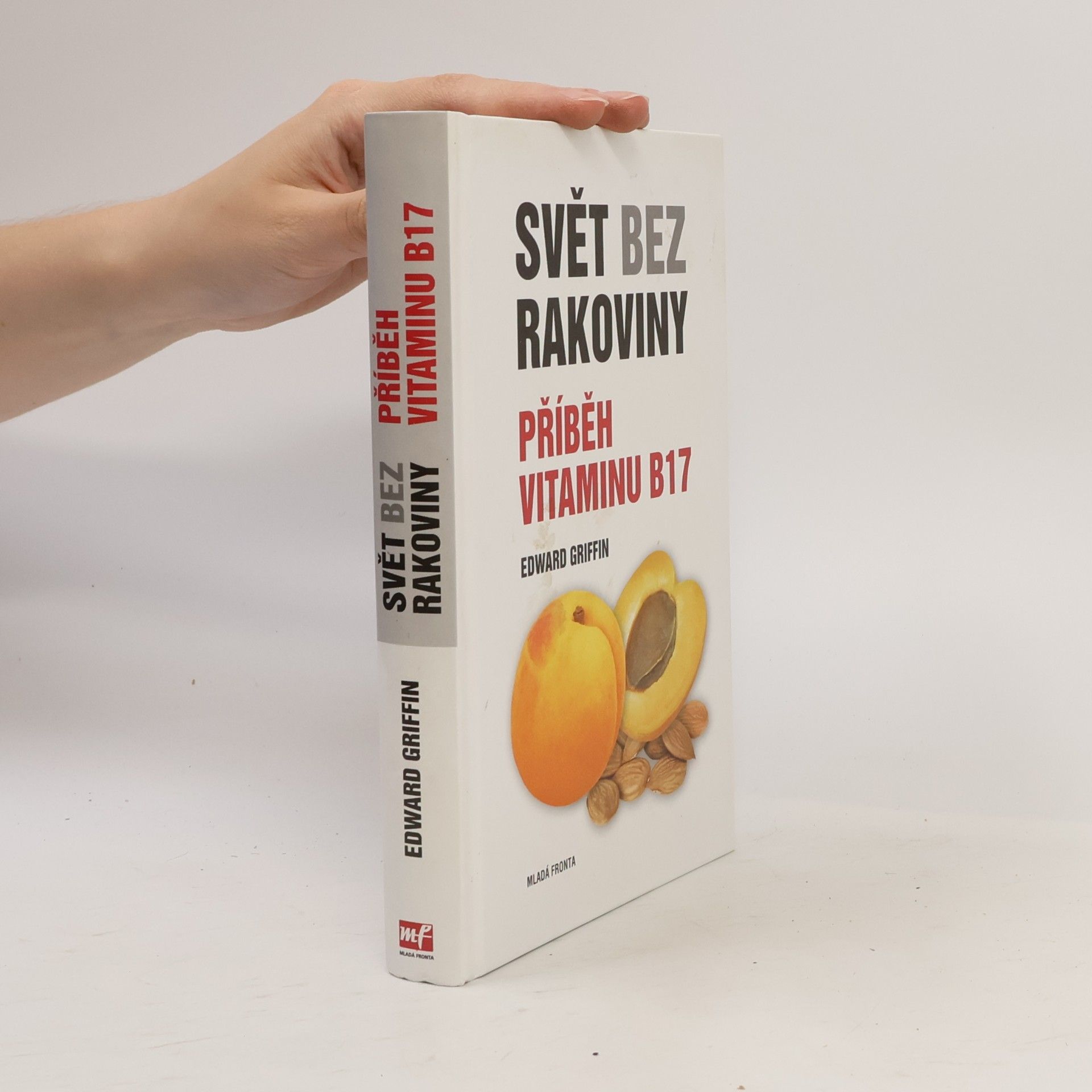 G. Edward Griffin Svět bez rakoviny. Příběh vitaminu B17