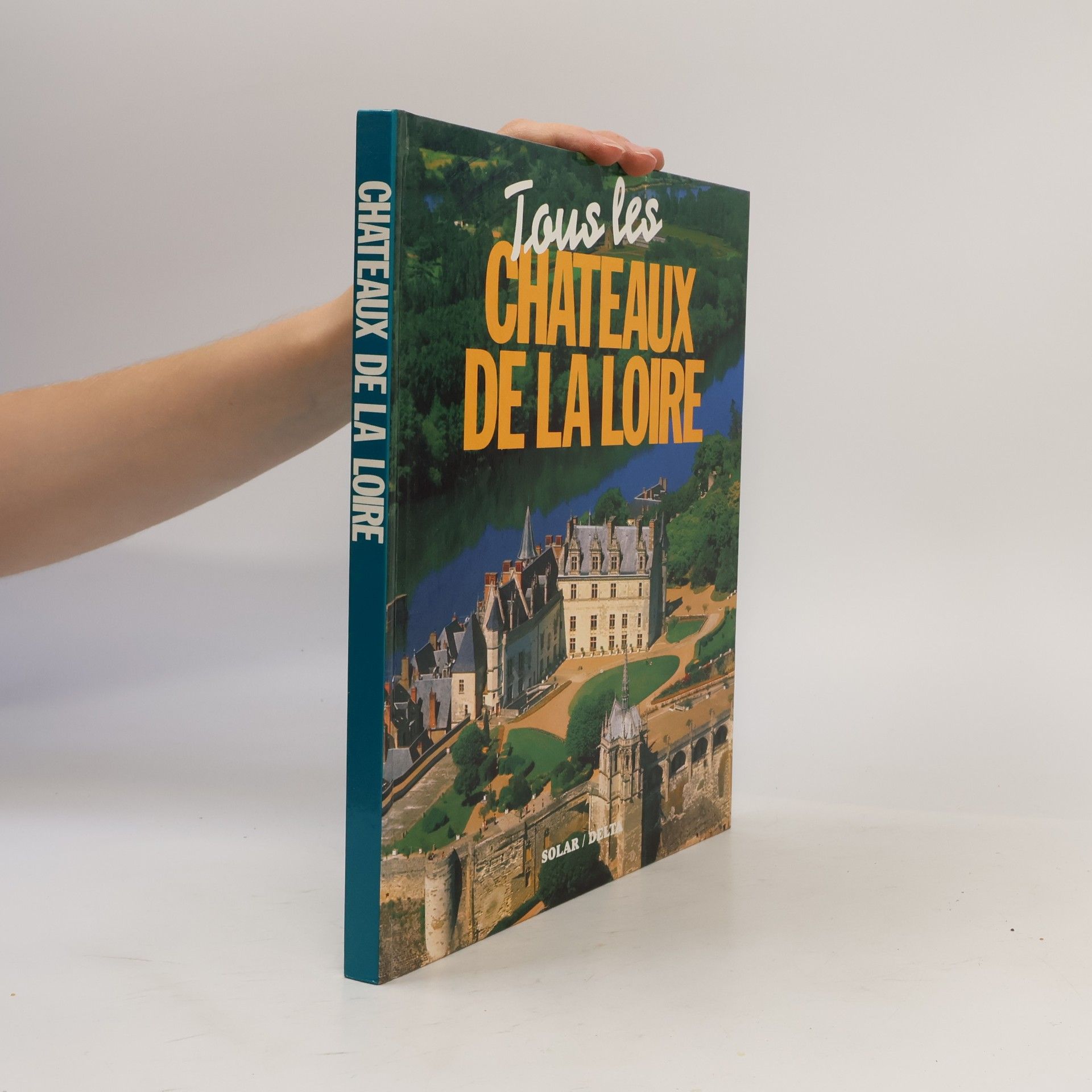 I. Aguet Tous les Châteaux de la Loire