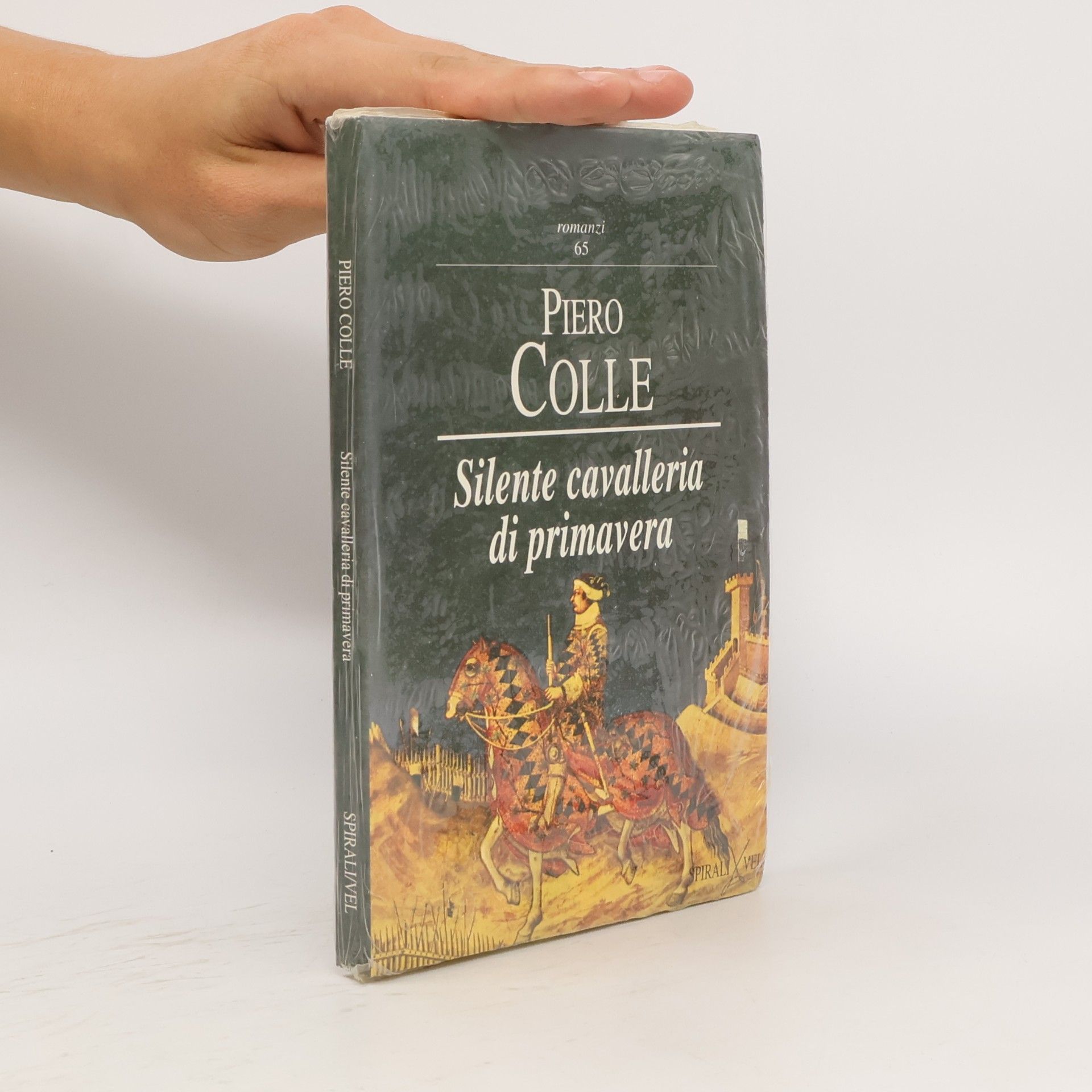 Piero Colle Romanzi - 65: Silente cavalleria di primavera