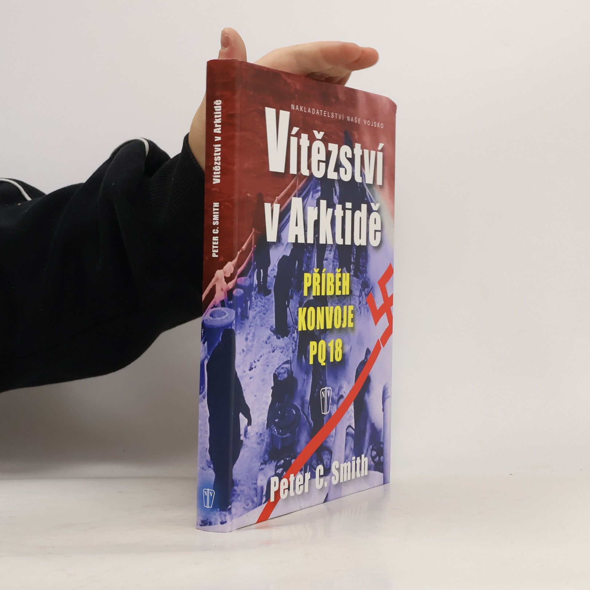 Peter C. Smith Vítězství v Arktidě: Příběh konvoje PQ 18