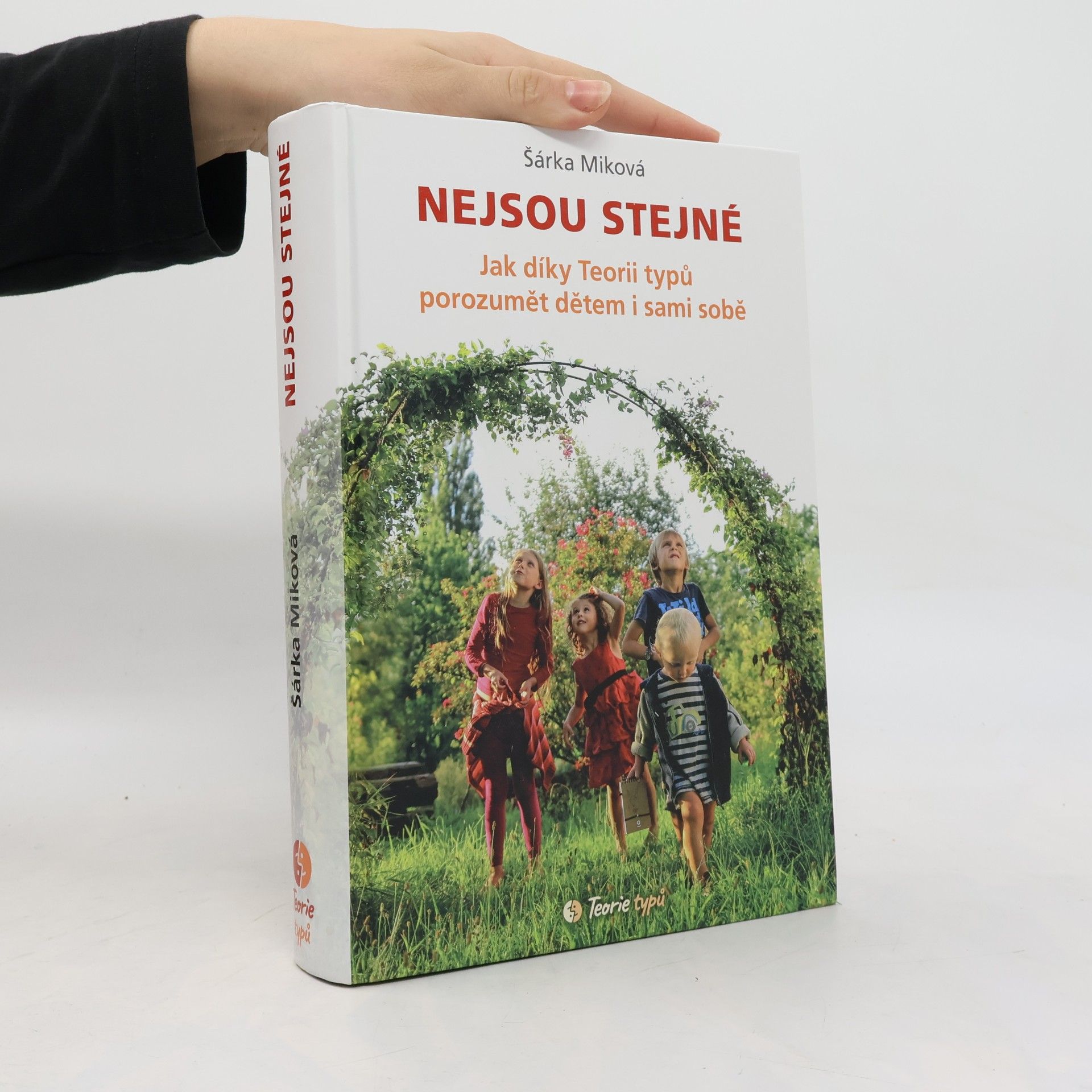 Šárka Miková Nejsou stejné - Jak díky Teorii typů porozumět dětem i sami sobě
