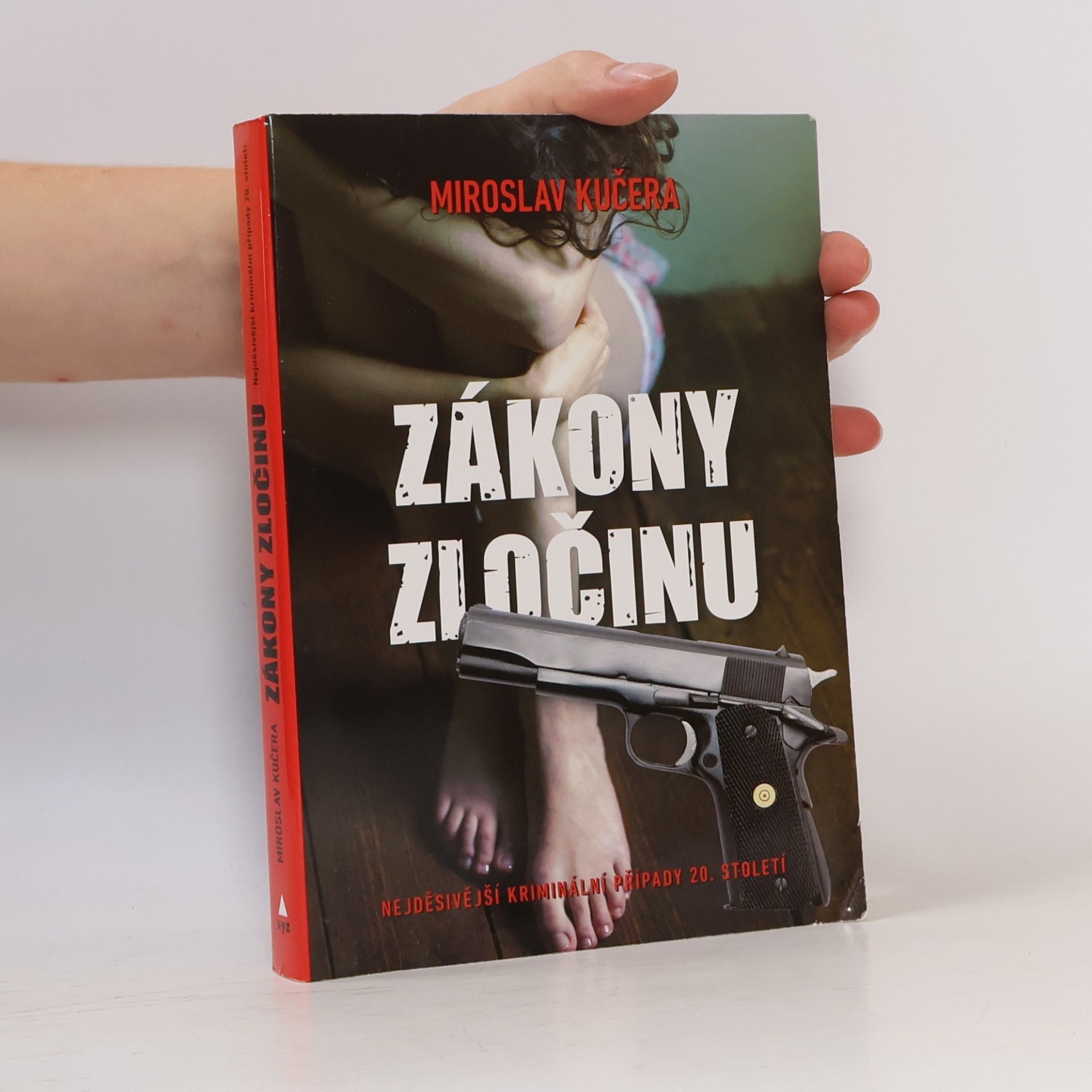 Miroslav Kučera Zákony zločinu: Nejděsivější kriminální případy 20. století